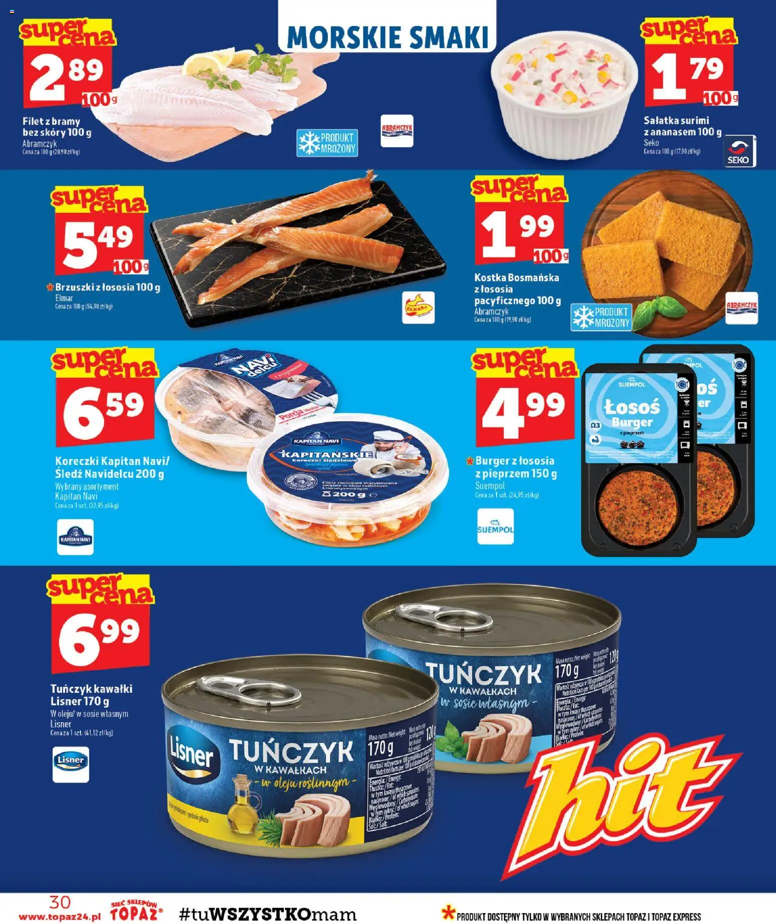 Topaz gazetka - Ceny małe na stałe od 20.08.2026 | Strona: 30 | Produkty: Śledź, Białko, Tuńczyk, Sałatka