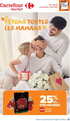 Carrefour Market - Prévisualisation de Carrefour Market Fête de toutes les mamans valide à partir de 19.05.2026