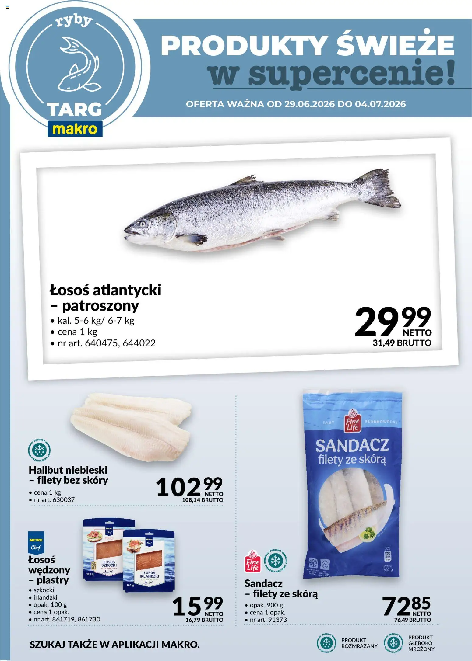 Makro gazetka - Produkty świeże w supercenie od 29.06.2026 | Strona: 4 | Produkty: Łosoś atlantycki, Halibut, Łosoś, Ryby