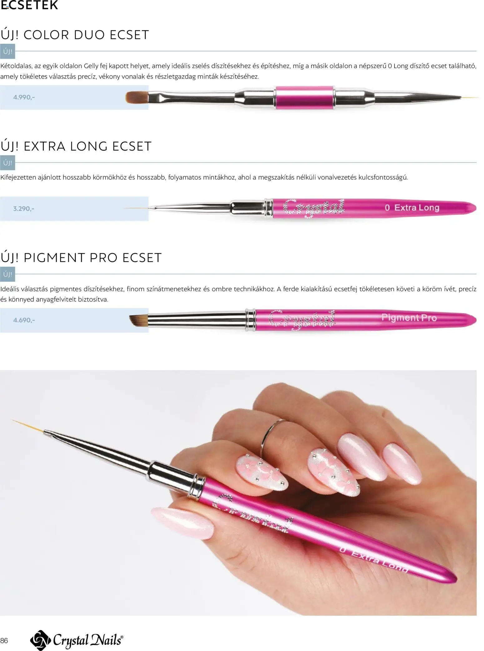 Crystal Nails akciós ujság - amely érvényes a következő dátumtól: 2026.03.09. | Oldal: 86 | Termékek: Ecset