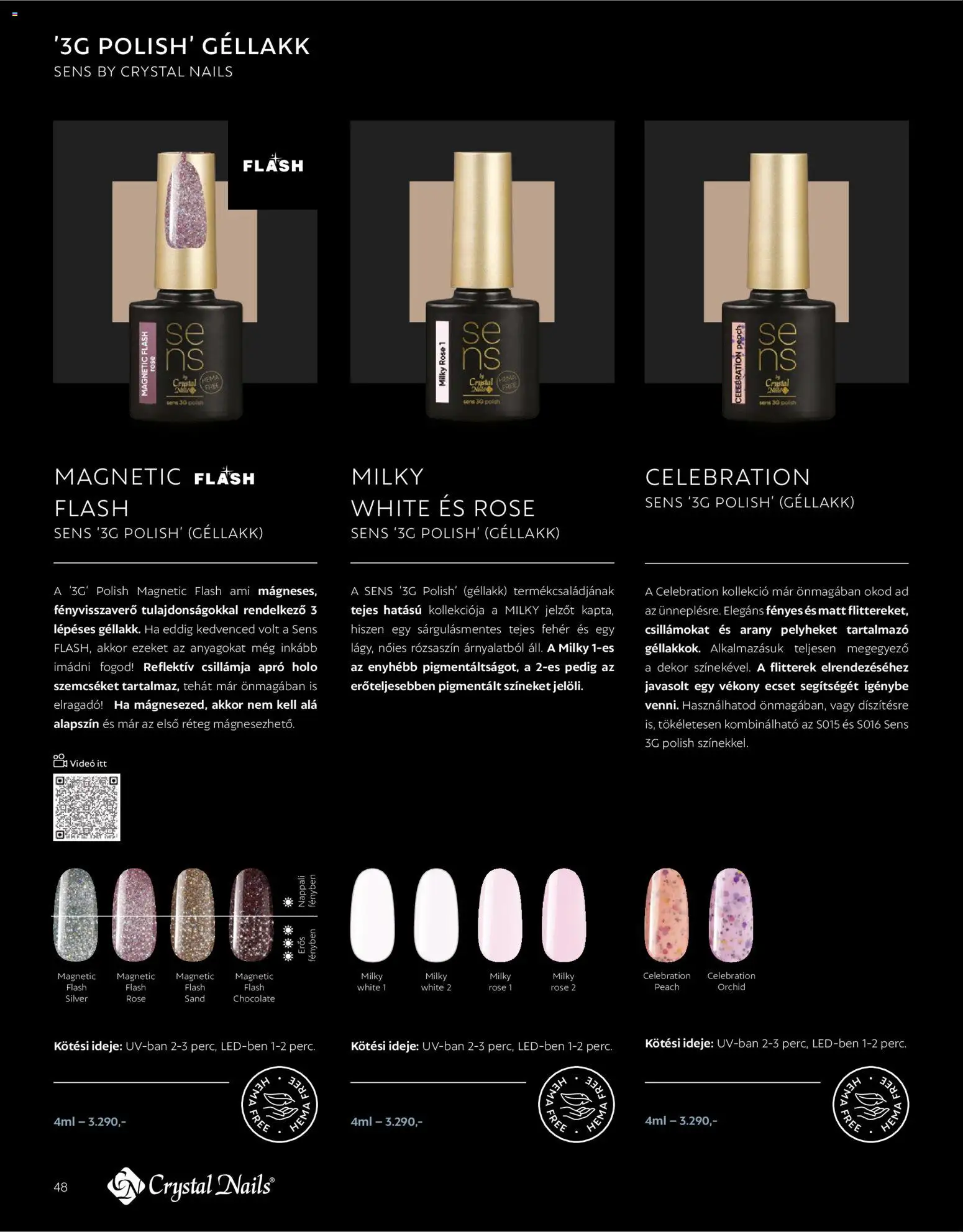 Crystal Nails akciós ujság - amely érvényes a következő dátumtól: 2026.03.09. | Oldal: 48 | Termékek: Videó, Ecset, Rosé