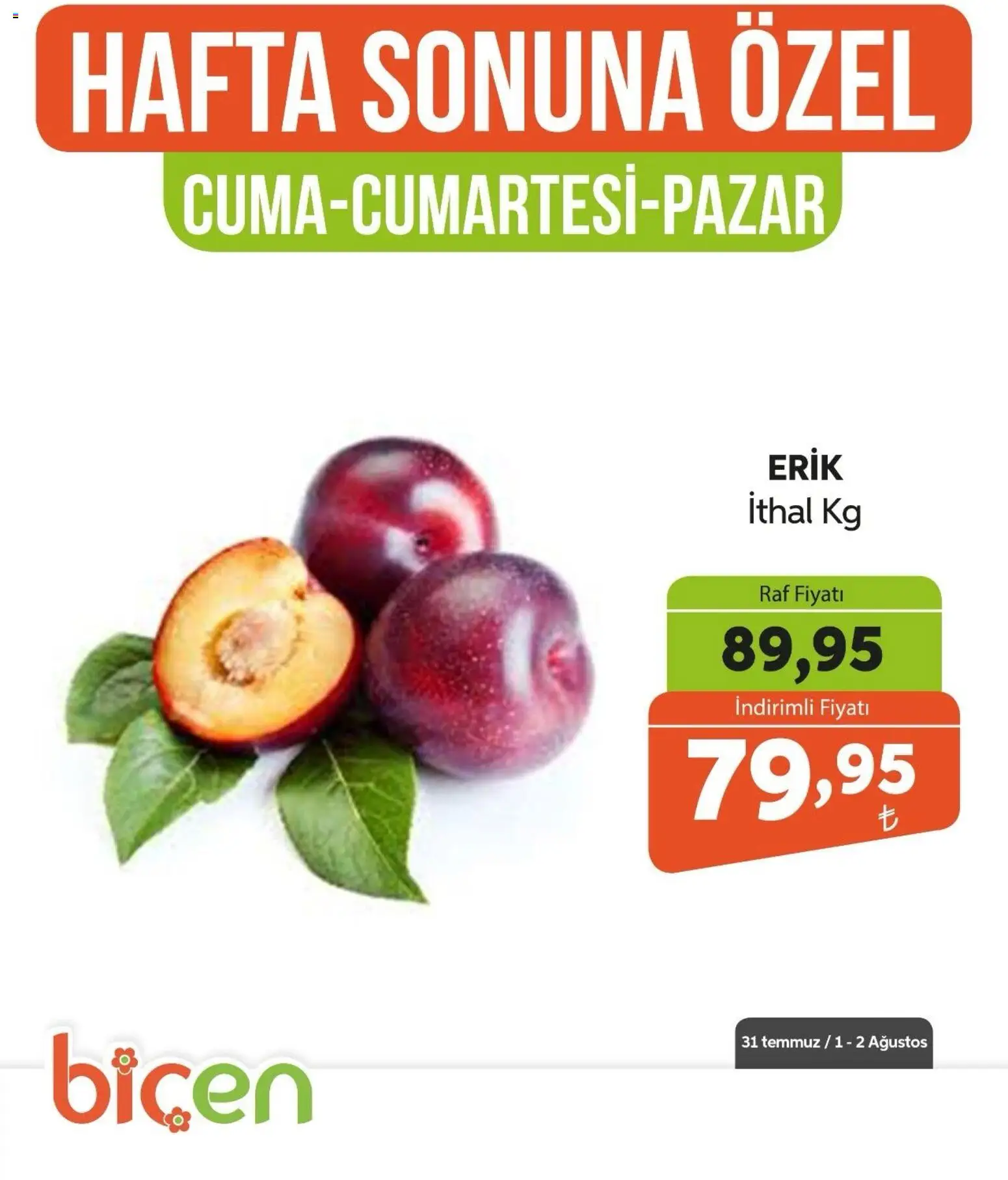 Biçen Market - Hafta Sonuna Özel - Meyve İndirimi - 31 Temmuz 2026 tarihinden itibaren geçerlidir | Sayfa: 8 | Ürünler: Erik, Raf