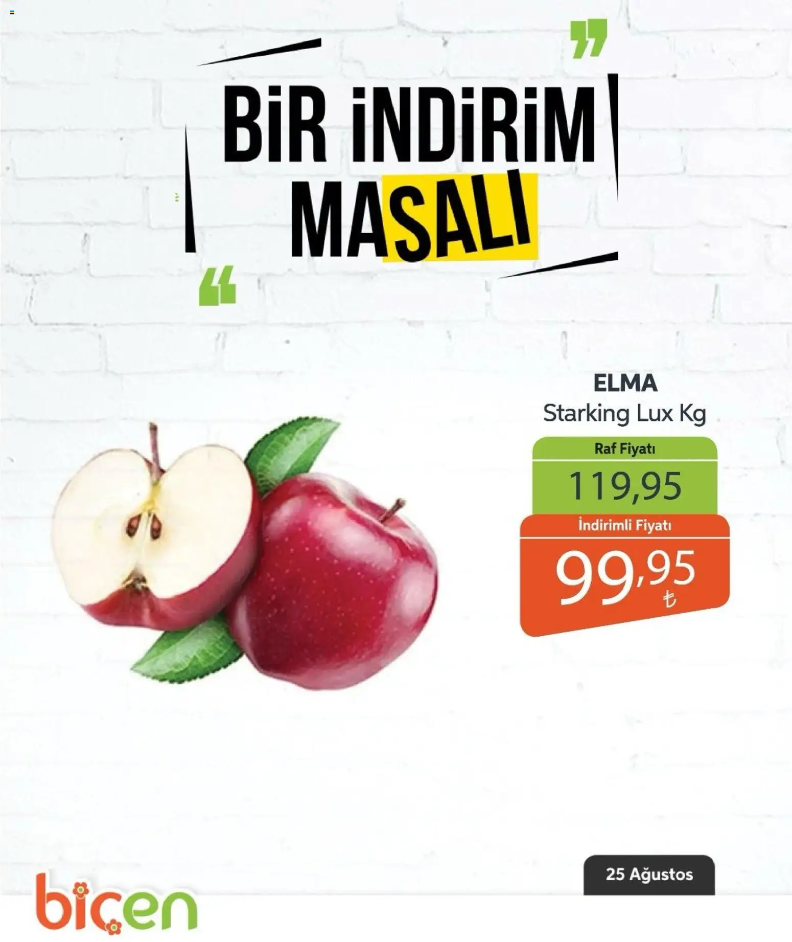 Biçen Market - Bir İndirim MaSalı - meyve - 25 Ağustos 2026 tarihinden itibaren geçerlidir | Sayfa: 5 | Ürünler: Raf, Elma
