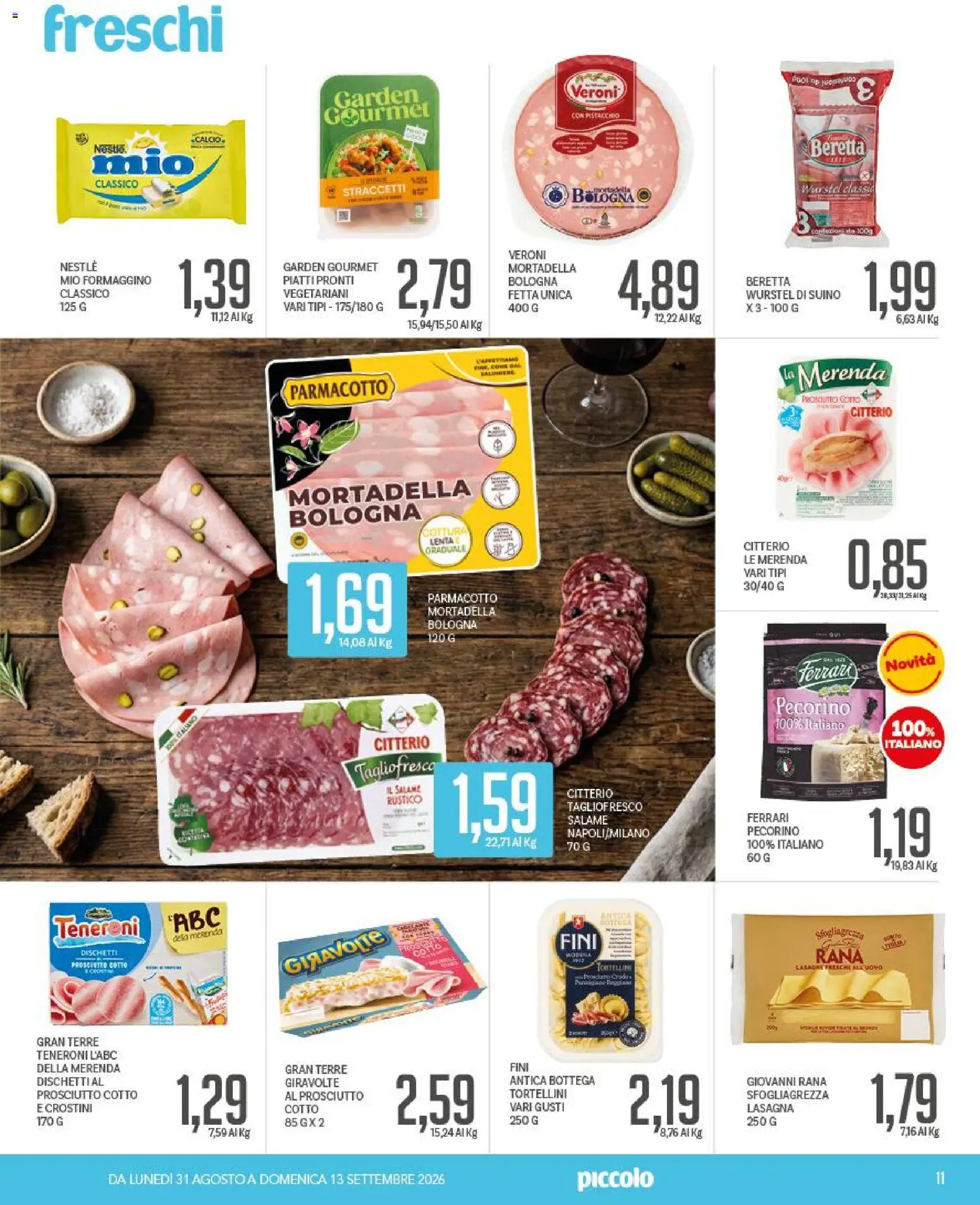 Volantino Piccolo del 31/08/2026 | Pagina: 11 | Prodotti: Prosciutto Cotto, Pistacchio, Piatti pronti, Mortadella