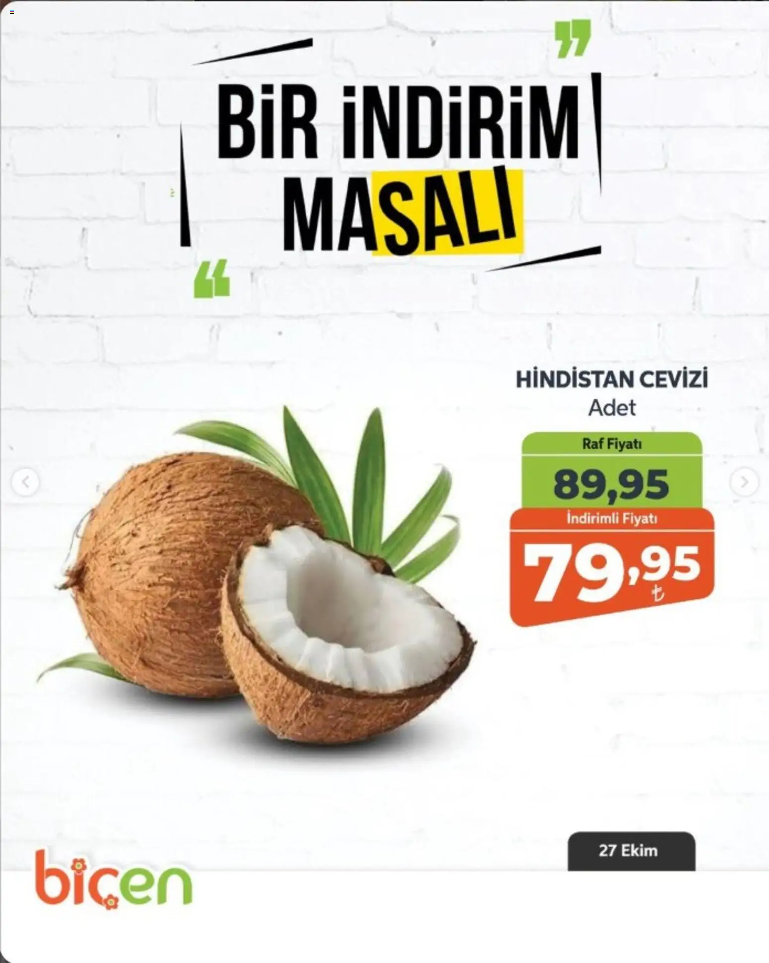 Biçen Market - Bir İndirim MaSalı - meyve - 27 Ekim 2026 tarihinden itibaren geçerlidir | Sayfa: 2 | Ürünler: Raf, Hindistan Cevizi