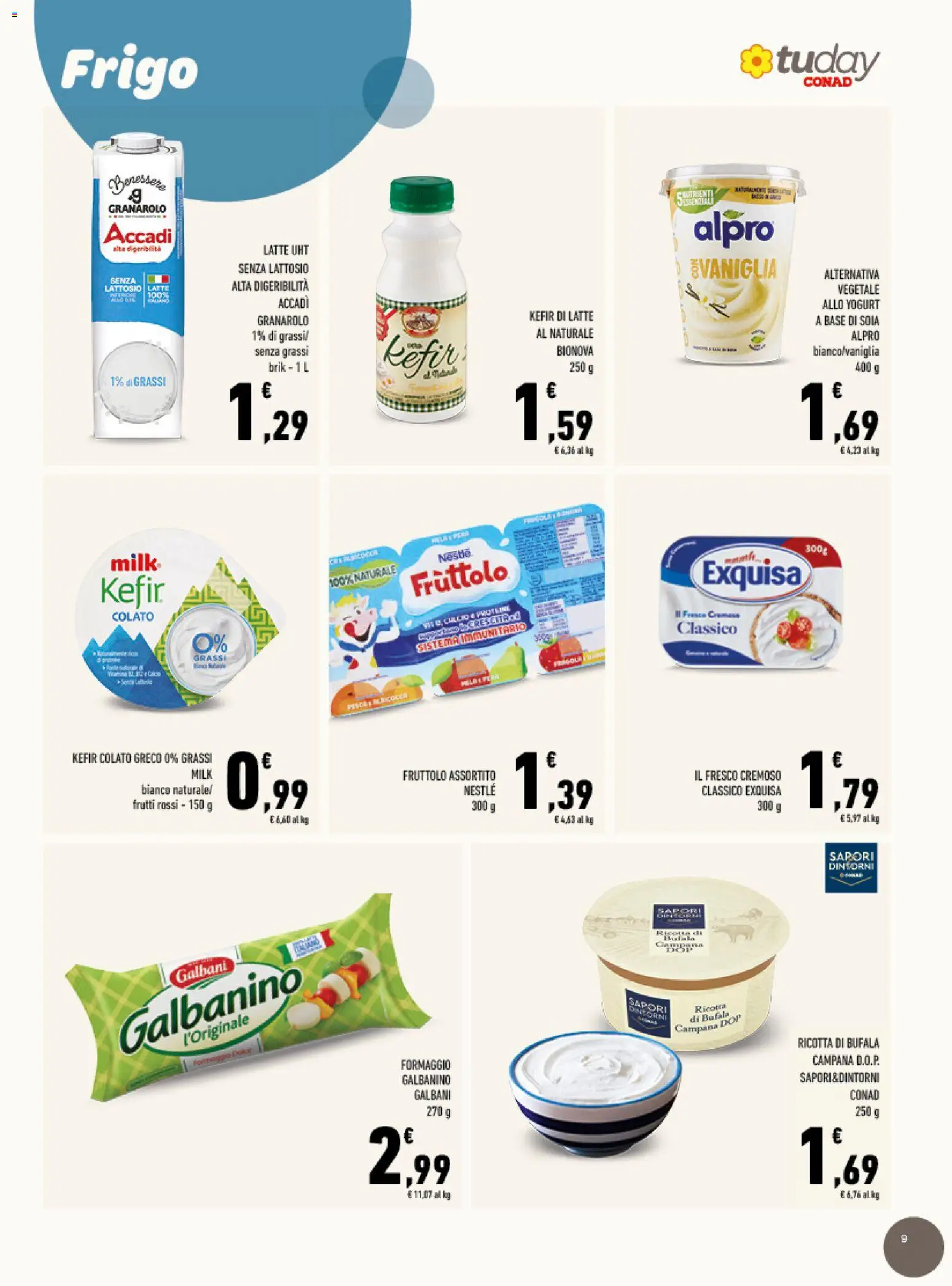 Volantino Conad del 12/08/2026 | Pagina: 9 | Prodotti: Kefir, Yogurt, Formaggio galbanino, Ricotta