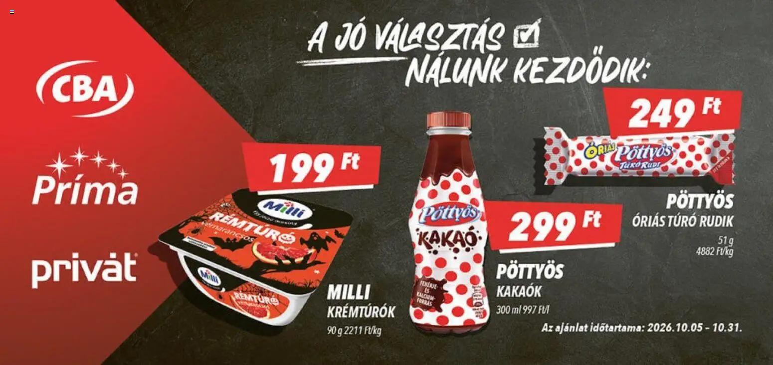 CBA Príma akciós ujság - amely érvényes a következő dátumtól: 2026.10.05. | Oldal: 1 | Termékek: Pöttyös, Milli, Kakaó, Túró