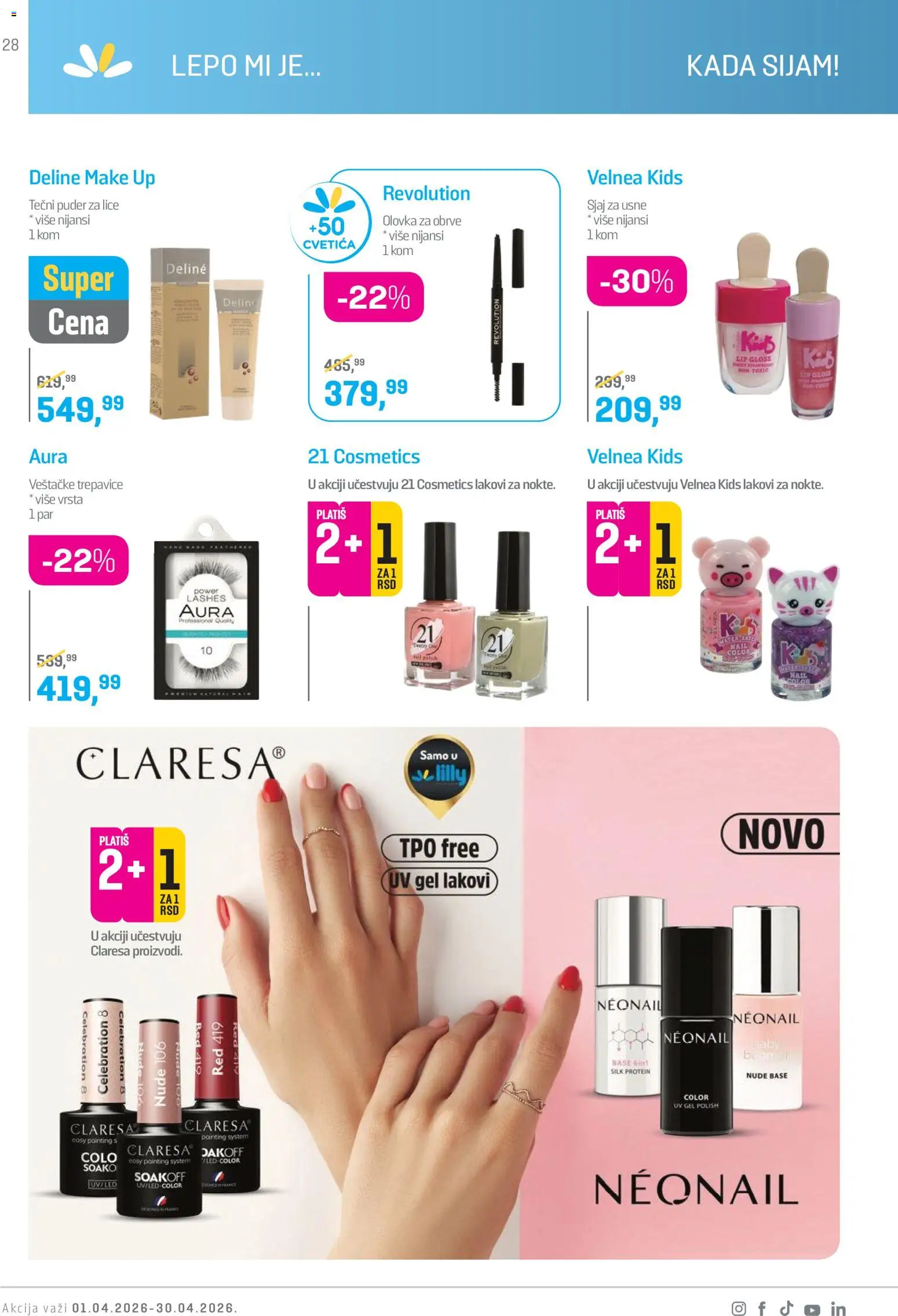 Lilly drogerie katalog - važi od 01.04.2026 | Strana: 28 | Proizvode: Tečni puder, Puder, Veštačke trepavice, Sjaj za usne