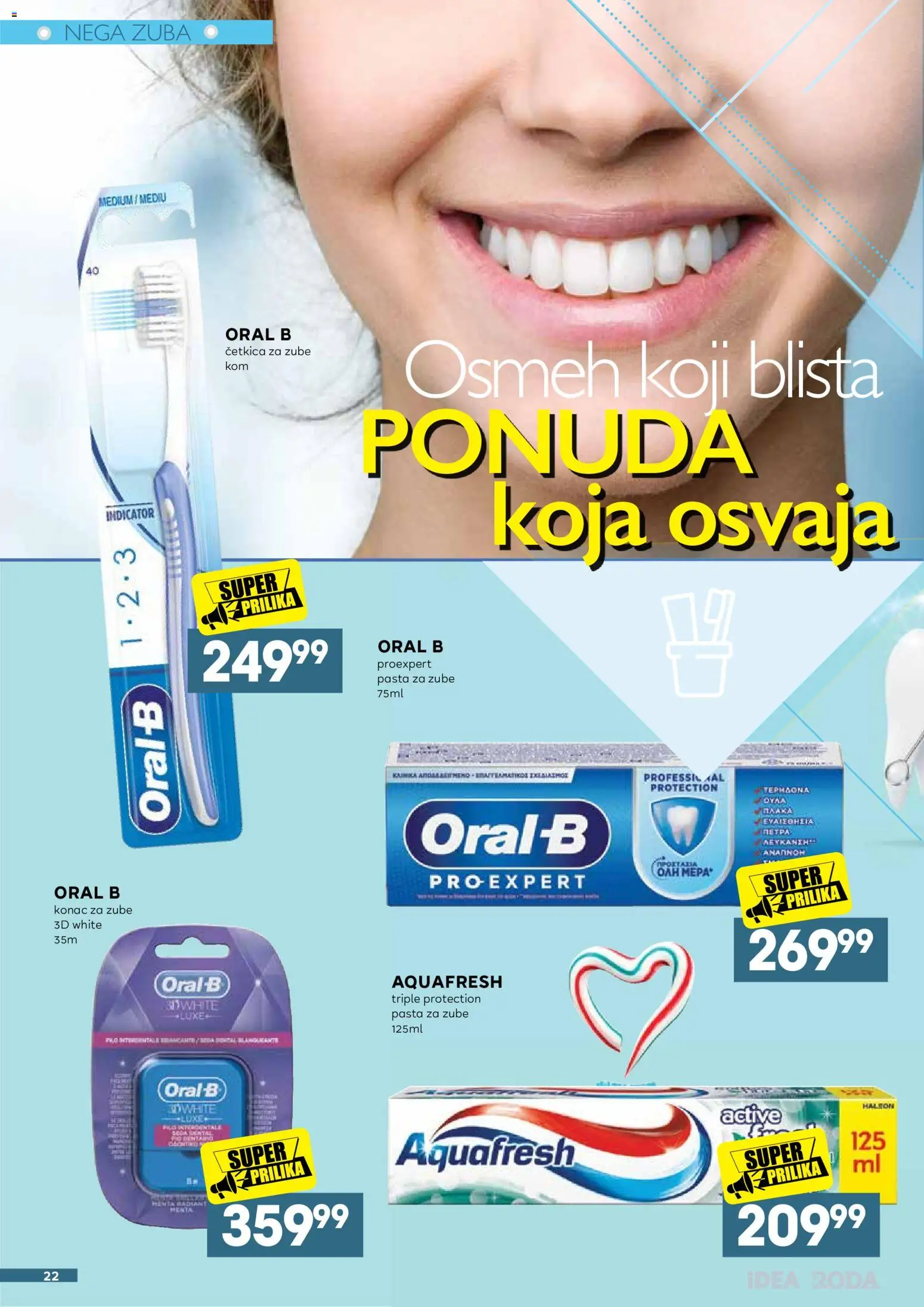 Idea katalog - važi od 11.08.2026 | Strana: 22 | Proizvode: Pasta, Pasta za zube, Četkica za zube