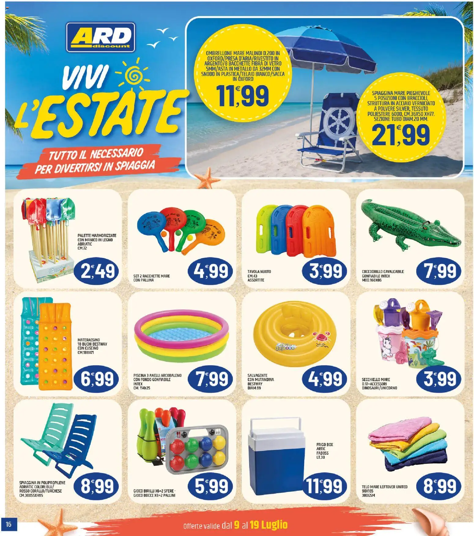 Volantino ARD Discount del 09/07/2026 | Pagina: 16 | Prodotti: Tubo, Piscina, Racchette, Gioco