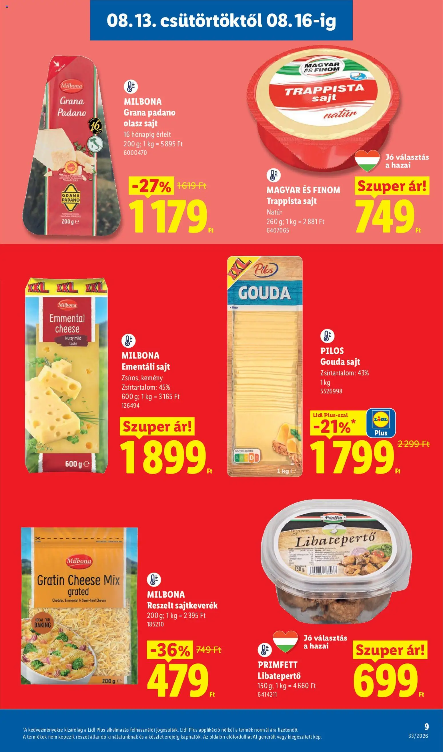 Lidl akciós ujság - amely érvényes a következő dátumtól: 2026.08.13. | Oldal: 9 | Termékek: Gouda, Ementáli sajt, Libatepertő, Pilos