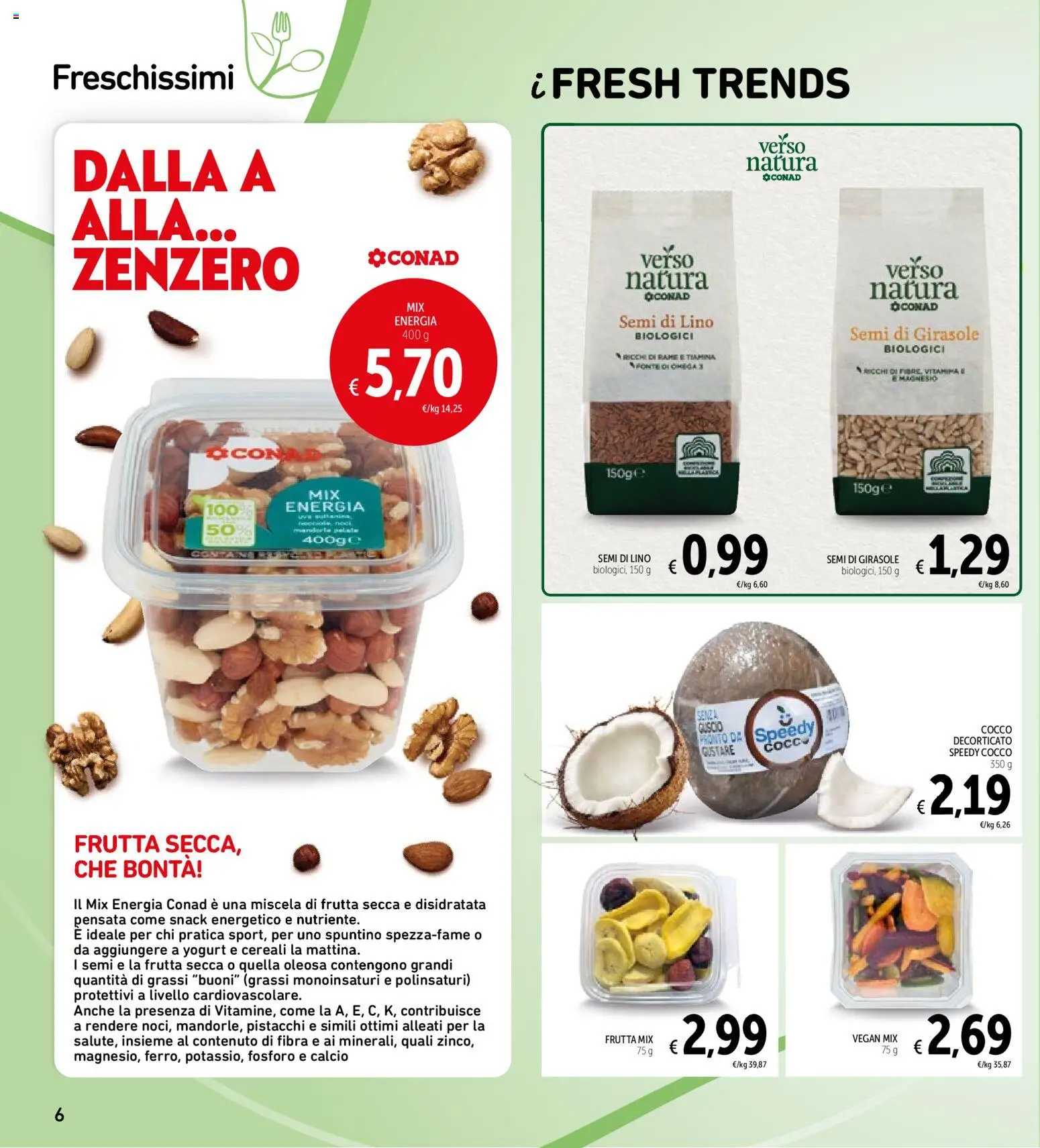 Volantino Spazio Conad del 28/07/2026 | Pagina: 6 | Prodotti: Cereali, Frutta, Mandorla, Pistacchi