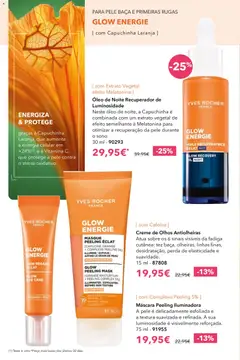 Pré-visualização GLOW ENERGIE Creme de Olhos Antiolheiras, Atua sobre os 6 sinais visíveis da fadiga cutânea: tez baça, olheiras, linhas finas, desidratação, perda de elasticidade e suavidade. 15 ml - 87808 válido de 12.05.2026 | Página: 22