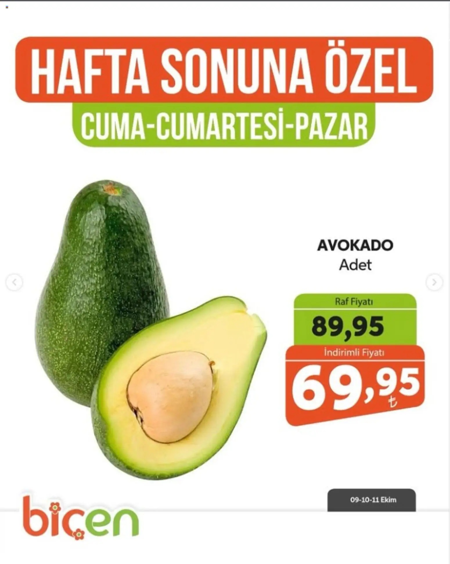 Biçen Market - Hafta Sonuna Özel - Meyve İndirimi - 09 Ekim 2026 tarihinden itibaren geçerlidir | Sayfa: 6 | Ürünler: Raf, Avokado