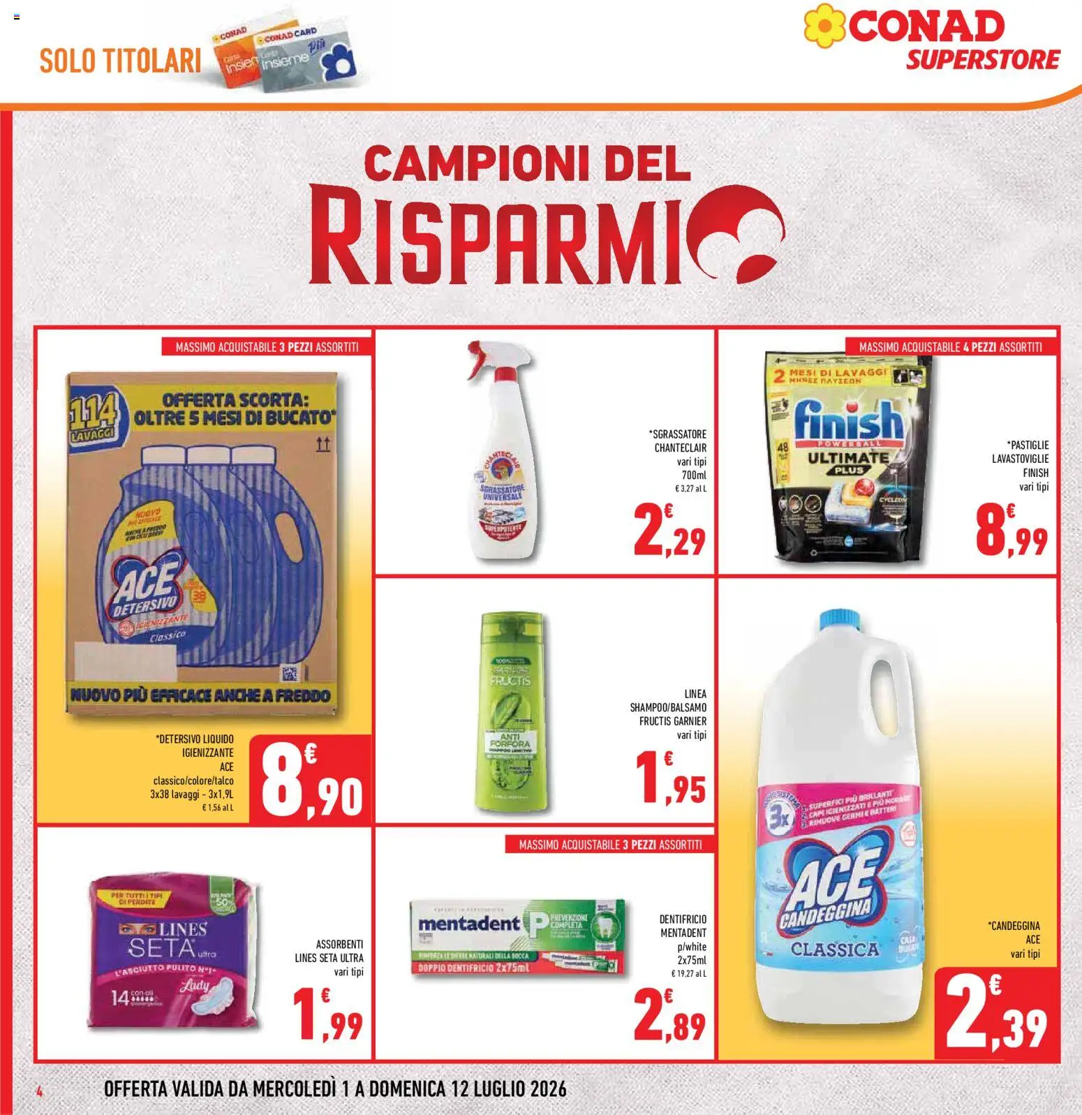Volantino Conad del 01/07/2026 | Pagina: 4 | Prodotti: Shampoo, Dentifricio, Candeggina, Lavastoviglie