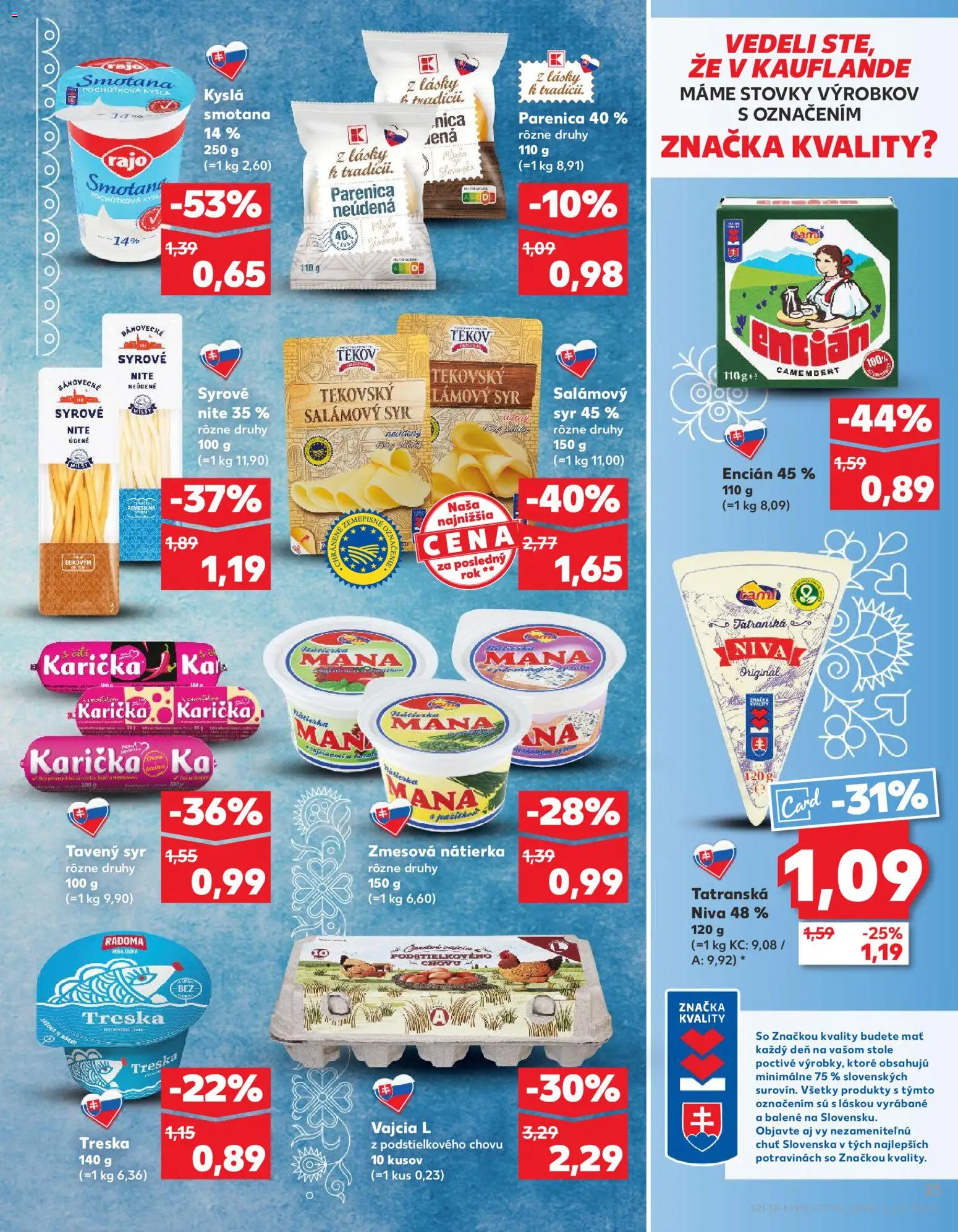 Nové Kaufland akcie – leták je platný od 09.04.2026 | Strana: 21 | Produkty: Smotana, Nátierka, Encián, Treska