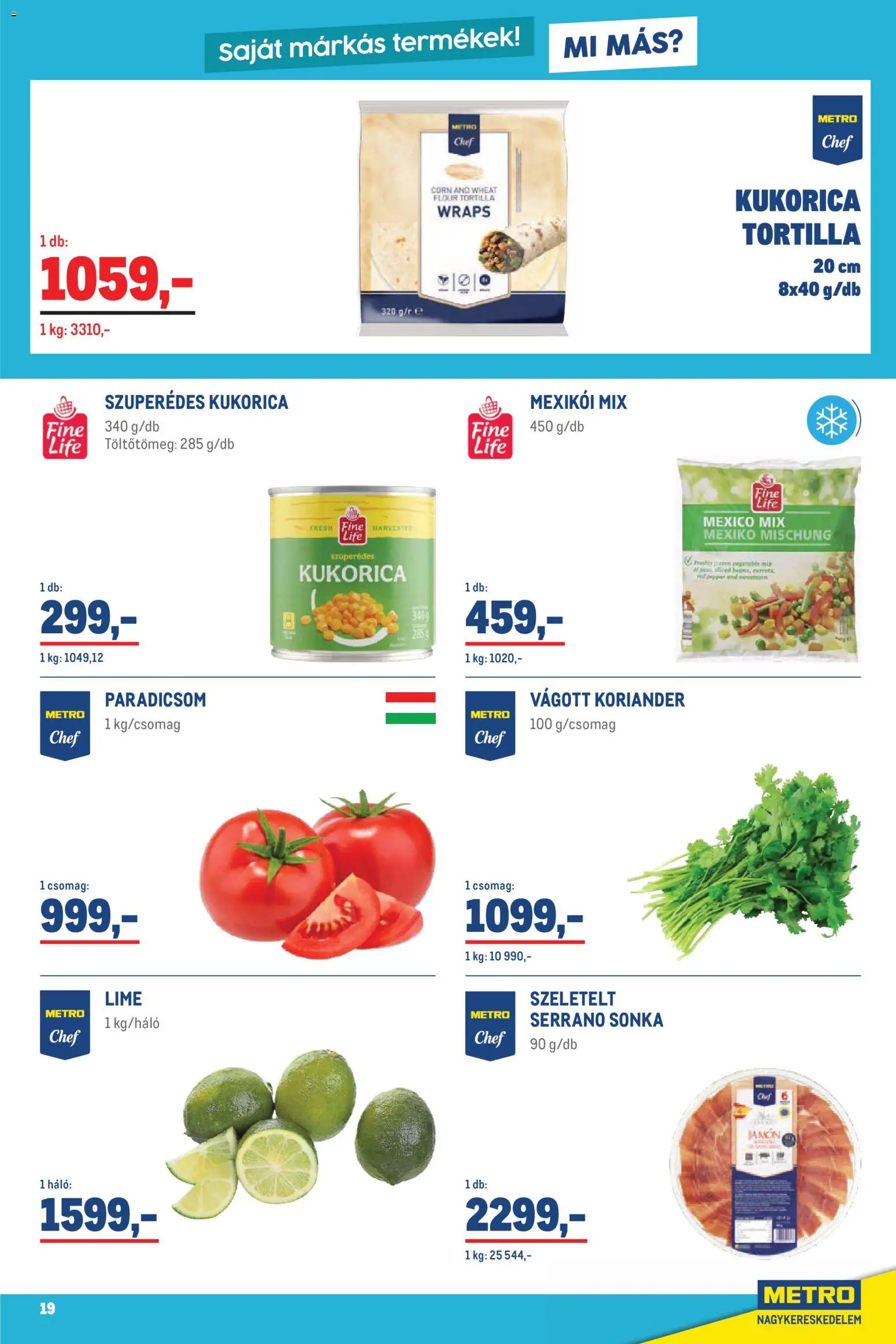 Metro akciós ujság - amely érvényes a következő dátumtól: 01.06.2026 | Oldal: 19 | Termékek: Lime, Serrano sonka, Tortilla, Sonka