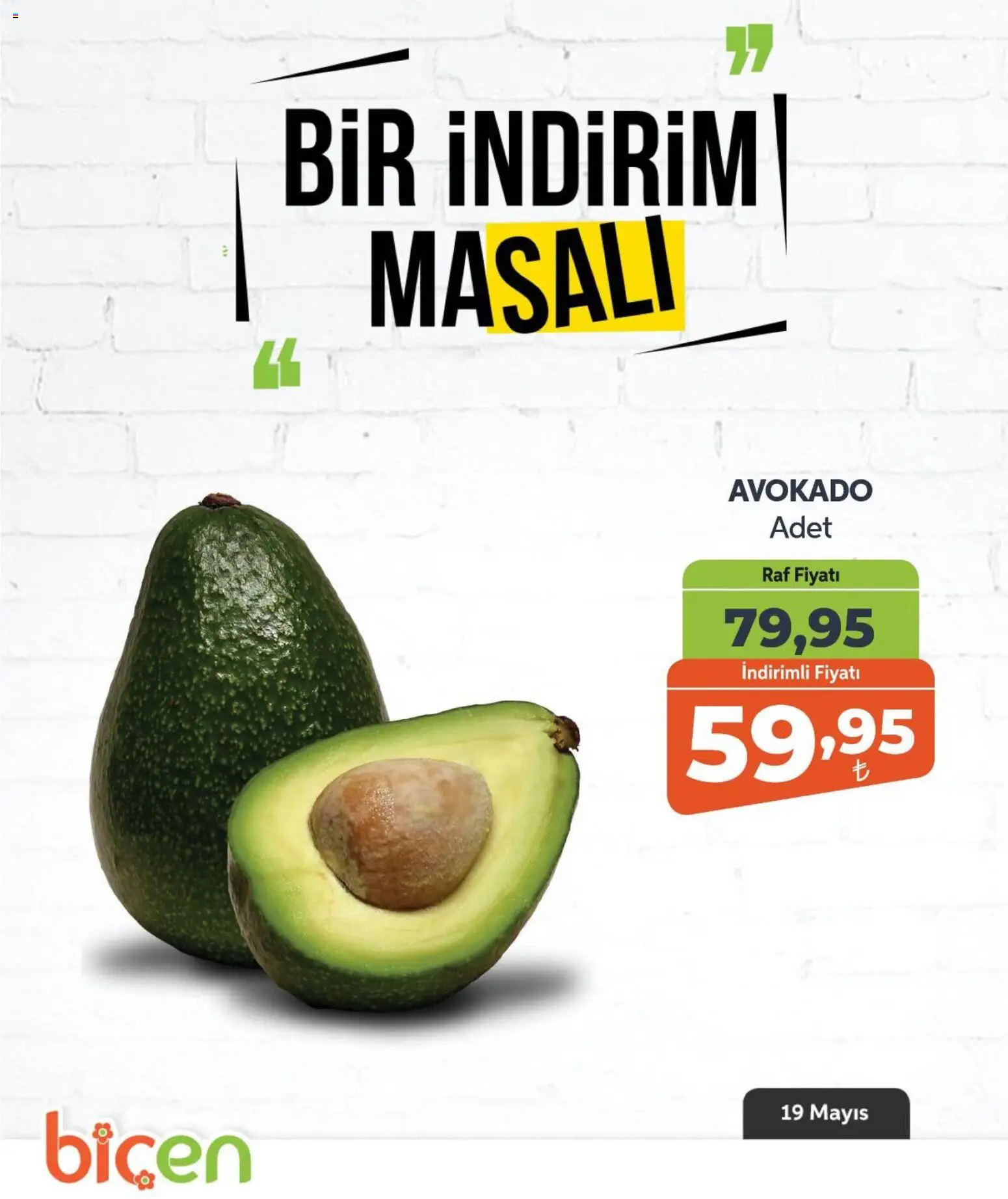 Biçen Market - Bir İndirim MaSalı - meyve - 19.05.2026 tarihinden itibaren geçerlidir | Sayfa: 2 | Ürünler: Raf, Avokado