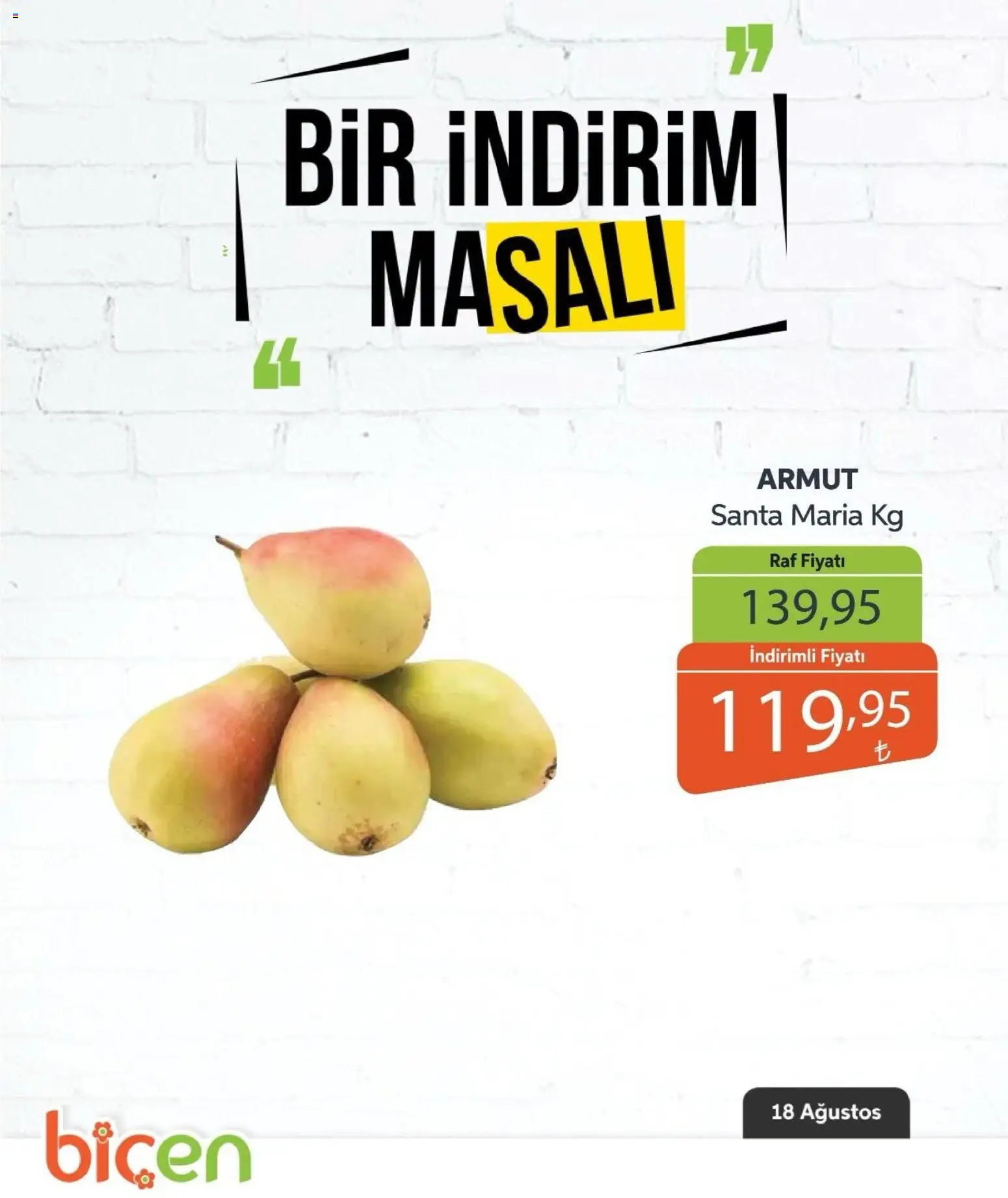 Biçen Market - Bir İndirim MaSalı - meyve - 18 Ağustos 2026 tarihinden itibaren geçerlidir | Sayfa: 8 | Ürünler: Raf, Armut