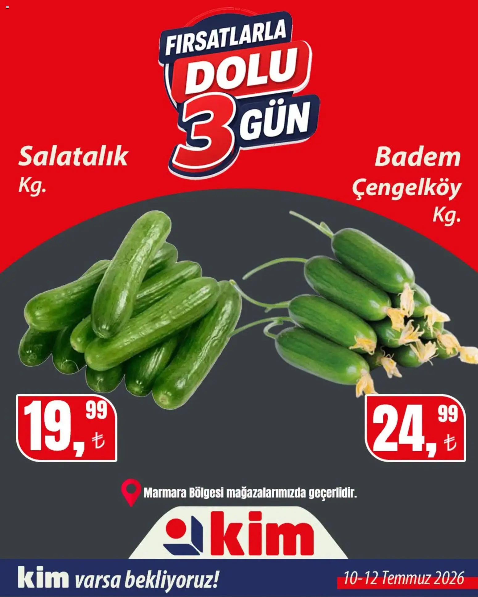 Kim Market - Fırsatlarla Dolu 3 Gün - 10 Temmuz 2026 tarihinden itibaren geçerlidir | Sayfa: 6 | Ürünler: Salatalık, Badem