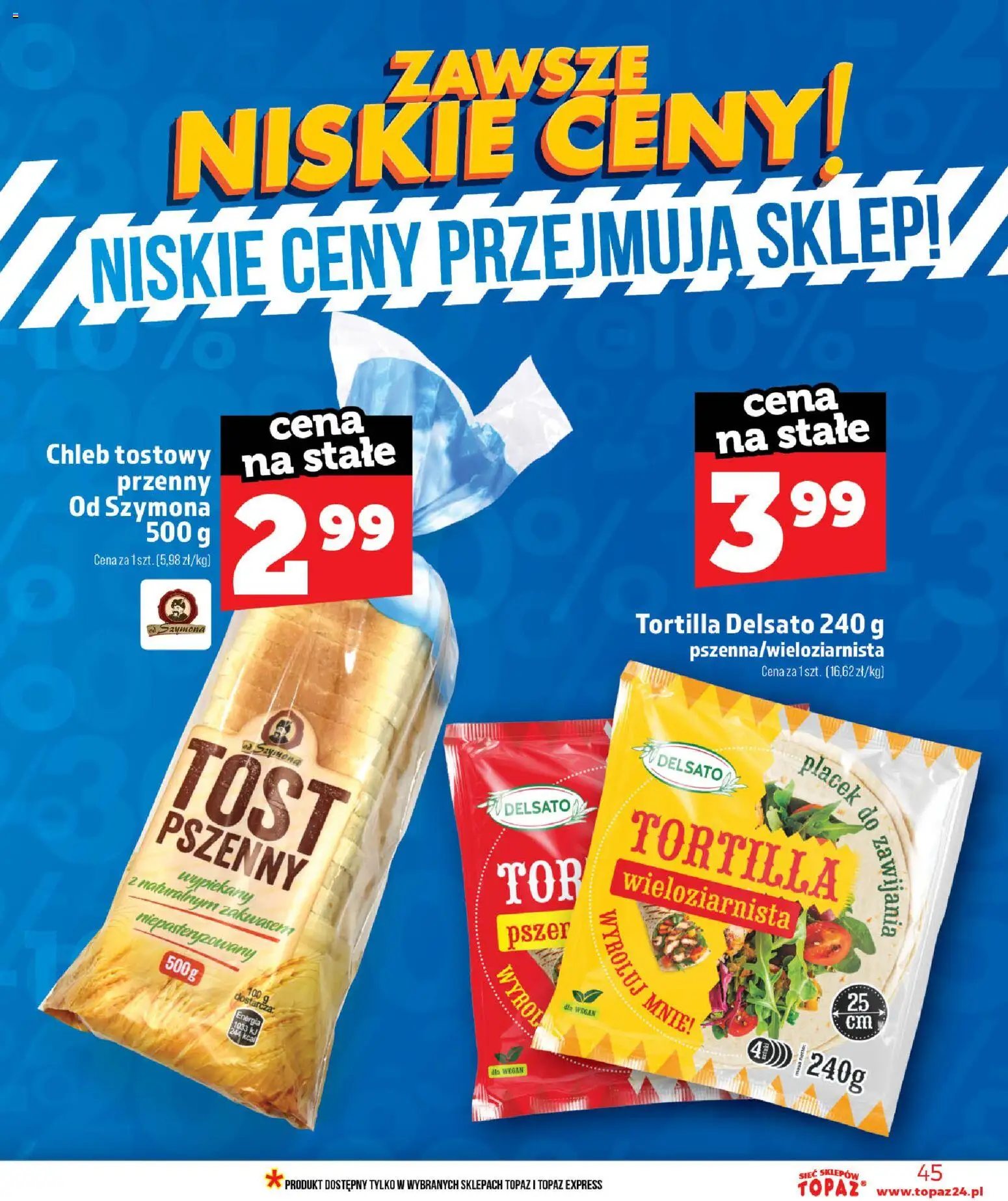 Topaz gazetka od 11.06.2026 | Strona: 45 | Produkty: Chleb tostowy, Tortilla, Chleb