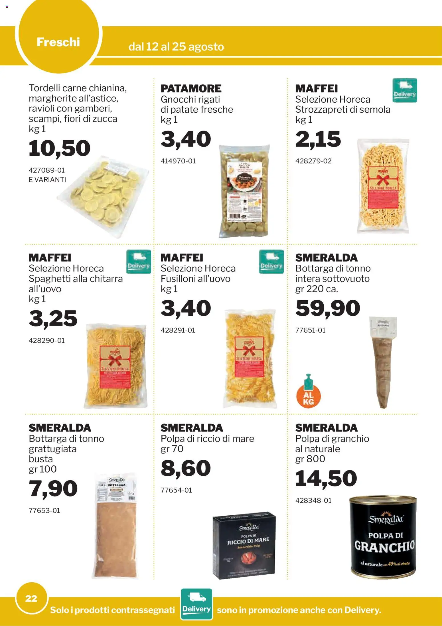Volantino Sogegross del 12/08/2026 | Pagina: 22 | Prodotti: Zucca, Tonno, Carne, Semola