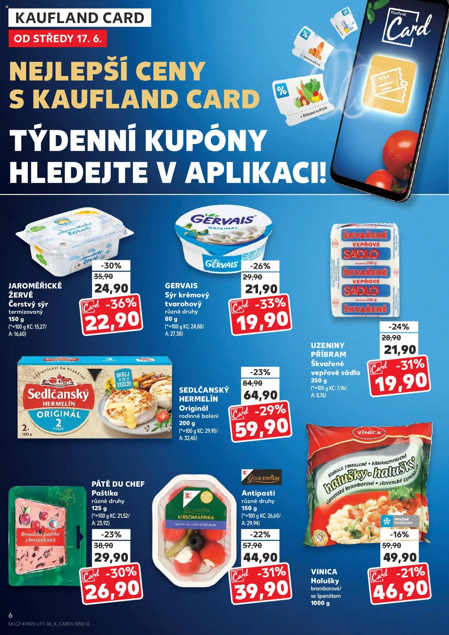 Kaufland leták - Liberec od 17.06.2026 | Strana: 6 | Produkty: Sádlo, Sýr, Žervé, Uzeniny