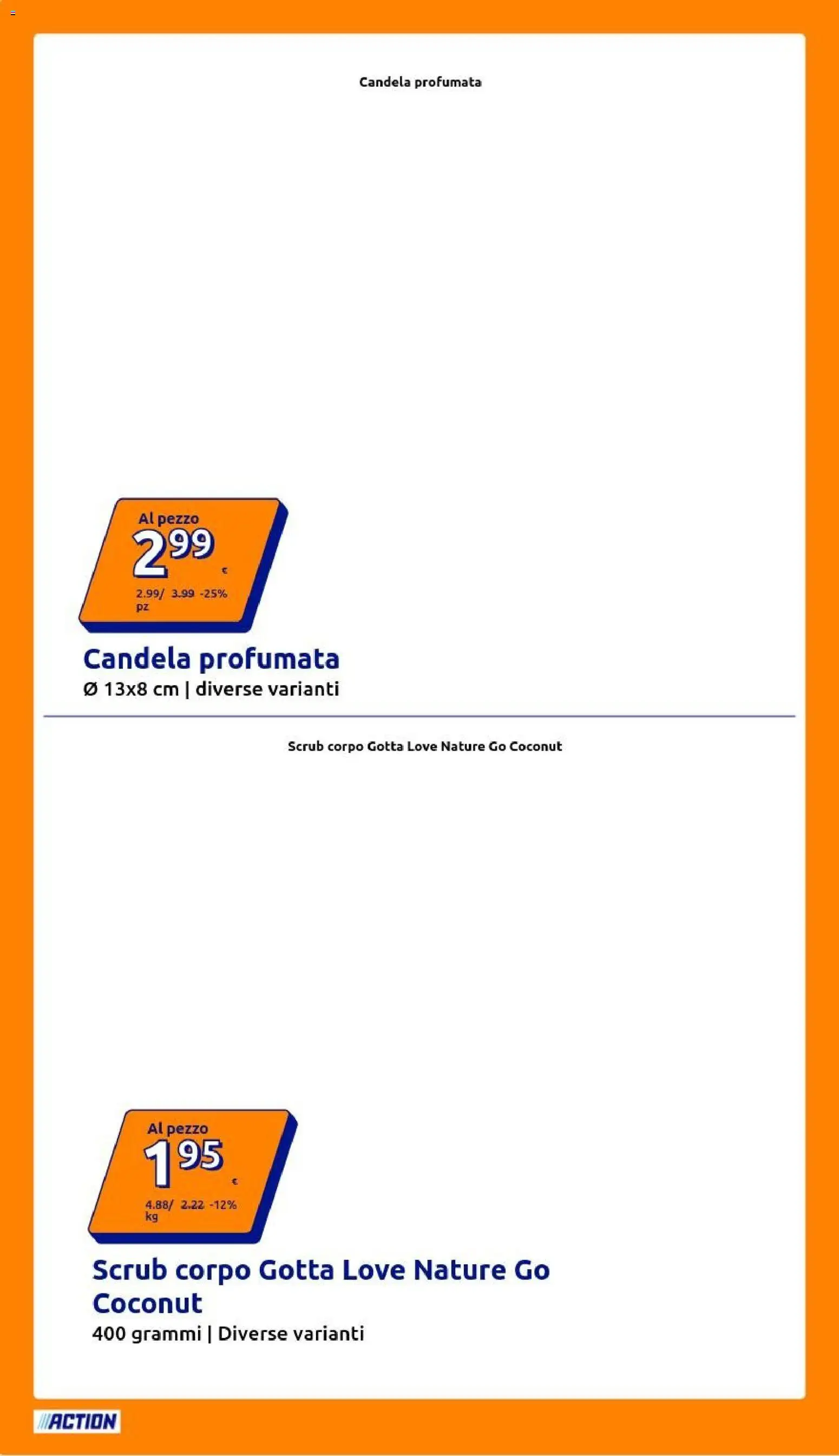 Volantino Action del 12/08/2026 | Pagina: 22 | Prodotti: Scrub, Candela