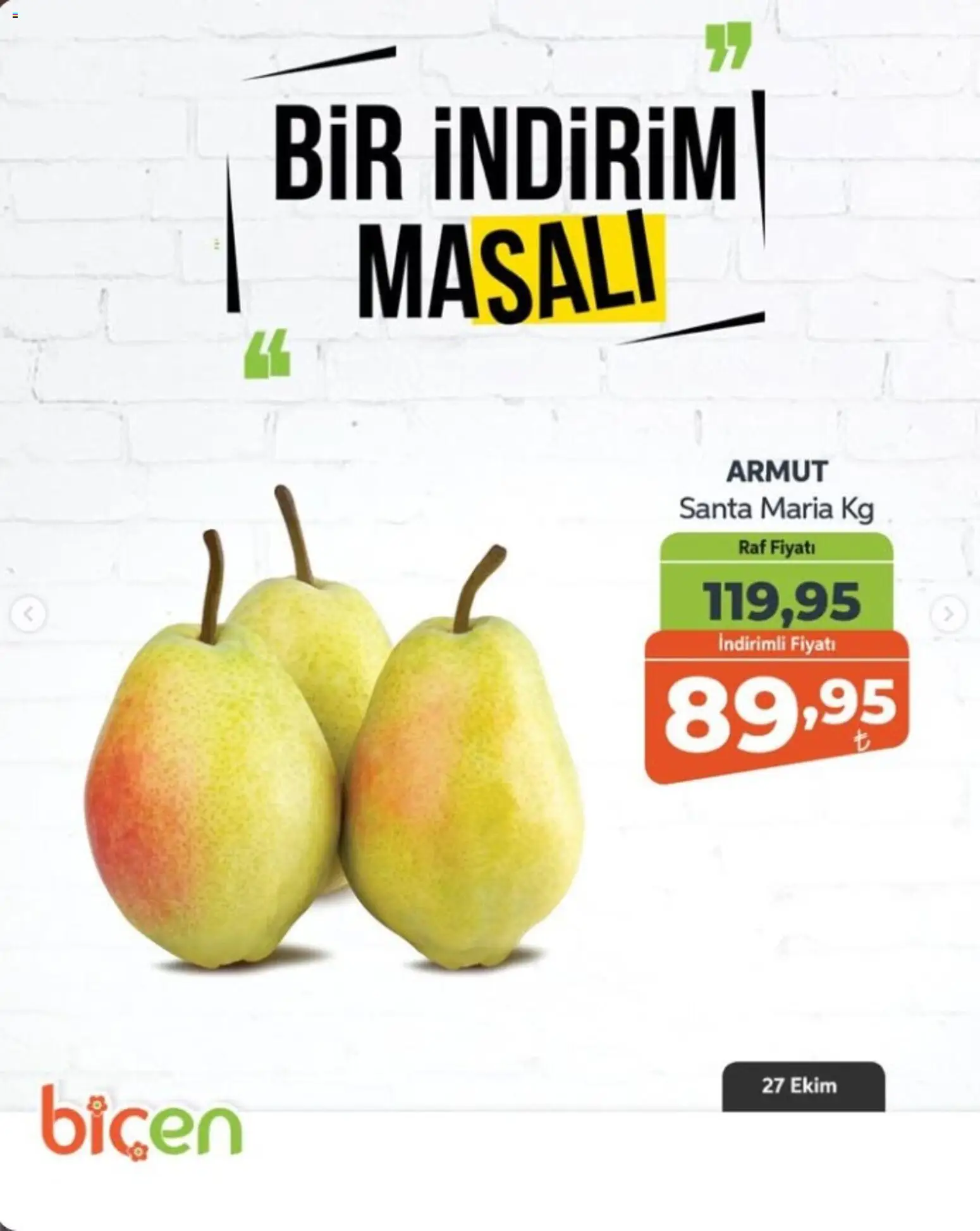 Biçen Market - Bir İndirim MaSalı - meyve - 27 Ekim 2026 tarihinden itibaren geçerlidir | Sayfa: 12 | Ürünler: Raf, Armut