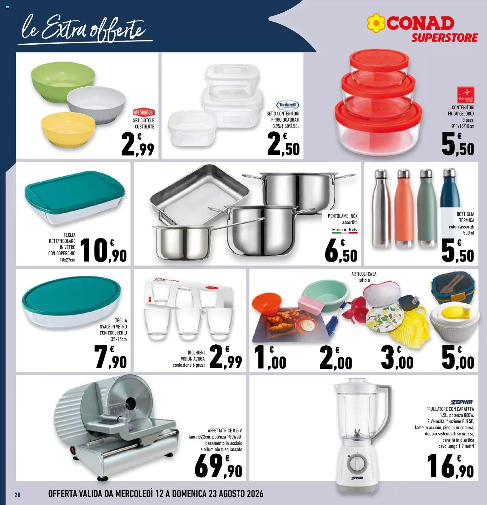 Volantino Conad del 12/08/2026 | Pagina: 28 | Prodotti: Teglia, Acqua, Frigorifero, Affettatrice