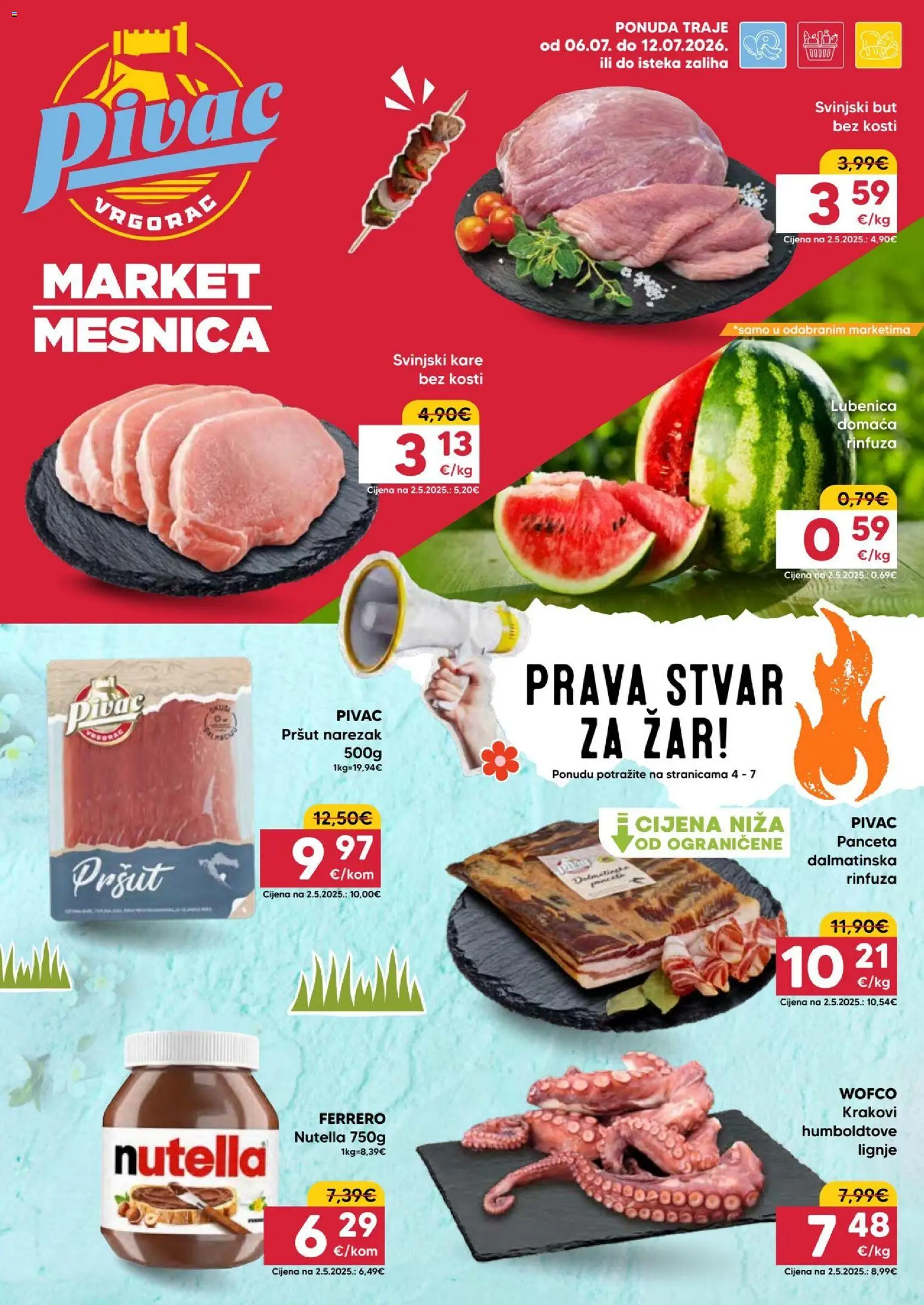 Pivac katalog | vrijedi od 06.07.2026 | Stranica: 1 | Proizvodi: Nutella, Svinjski kare, Pršut, Lignje