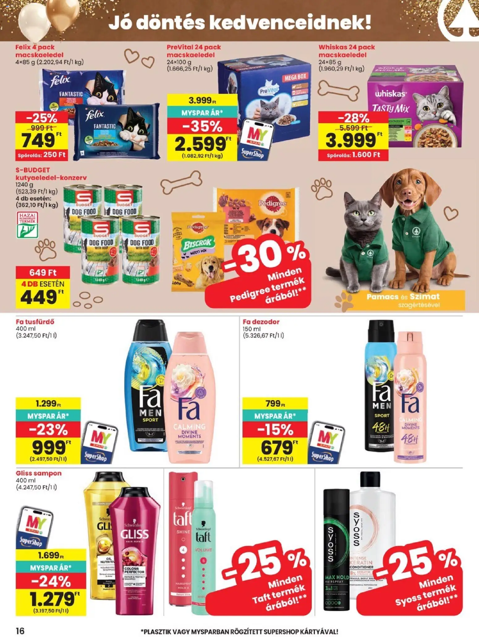 Spar akciós ujság - amely érvényes a következő dátumtól: 2026.08.19. | Oldal: 16 | Termékek: Syoss, FA, Pedigree, Tusfürdő