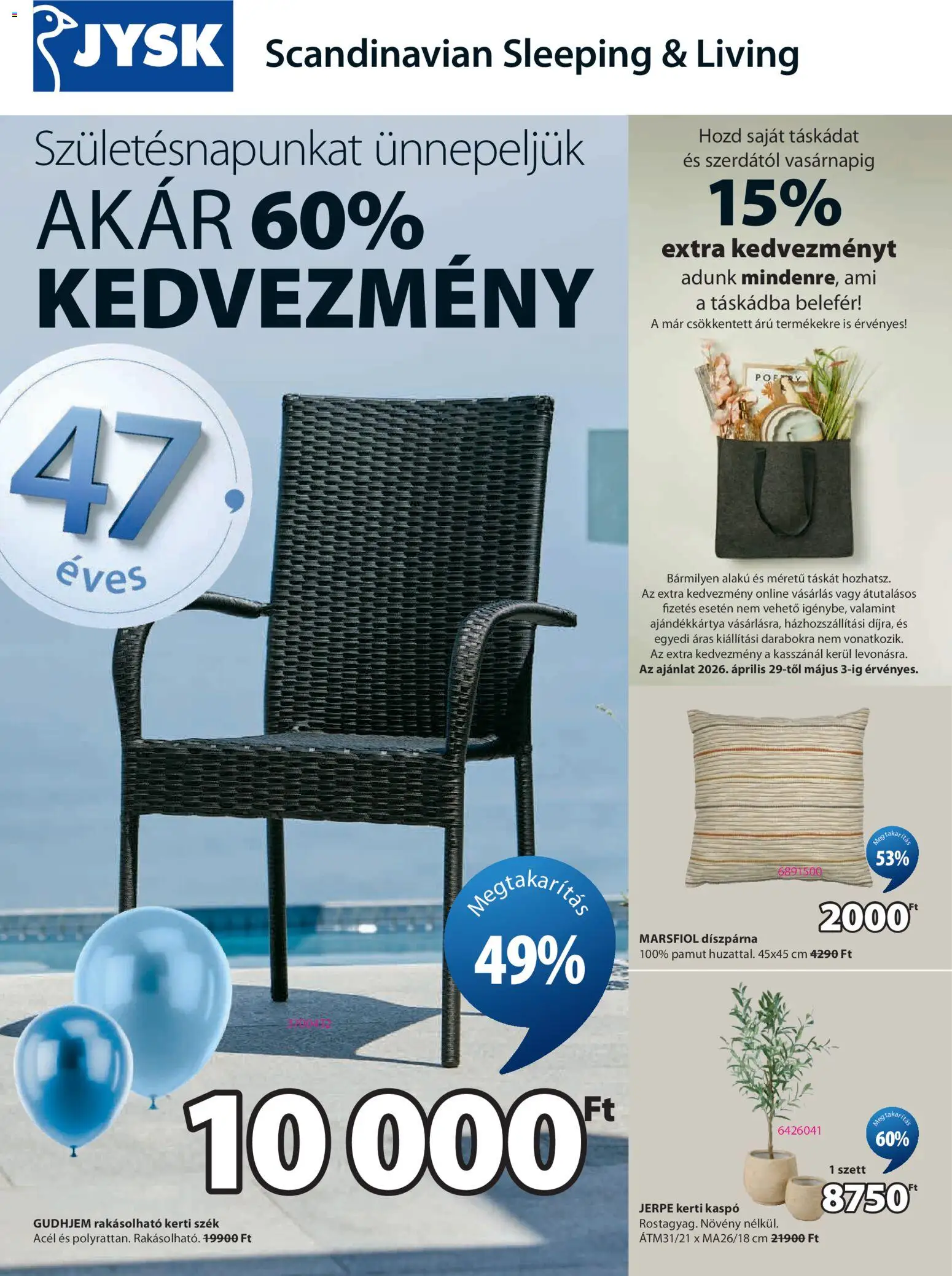 JYSK akciós ujság - amely érvényes a következő dátumtól: 29.04.2026 | Oldal: 1 | Termékek: Kerti szék, Szék, Kaspó, Díszpárna