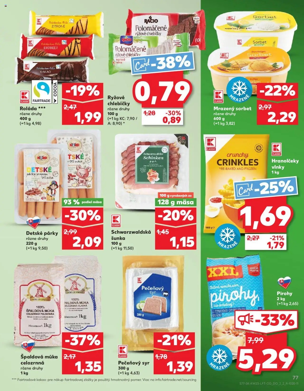 Nové Kaufland akcie – leták je platný od 05.06.2025 | Strana: 77 | Produkty: Šunka, Špaldová múka, Sorbet, Múka