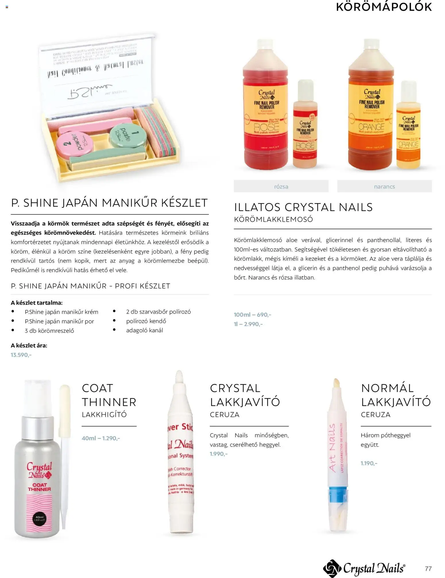 Crystal Nails akciós ujság - amely érvényes a következő dátumtól: 2026.03.09. | Oldal: 77 | Termékek: Ceruza, Kendő, Manikűr készlet, Aloe vera