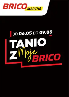 Pogląd oferty "Brico Marché gazetka - Tanio z Moje Brico" - ważna od 06.05.2026