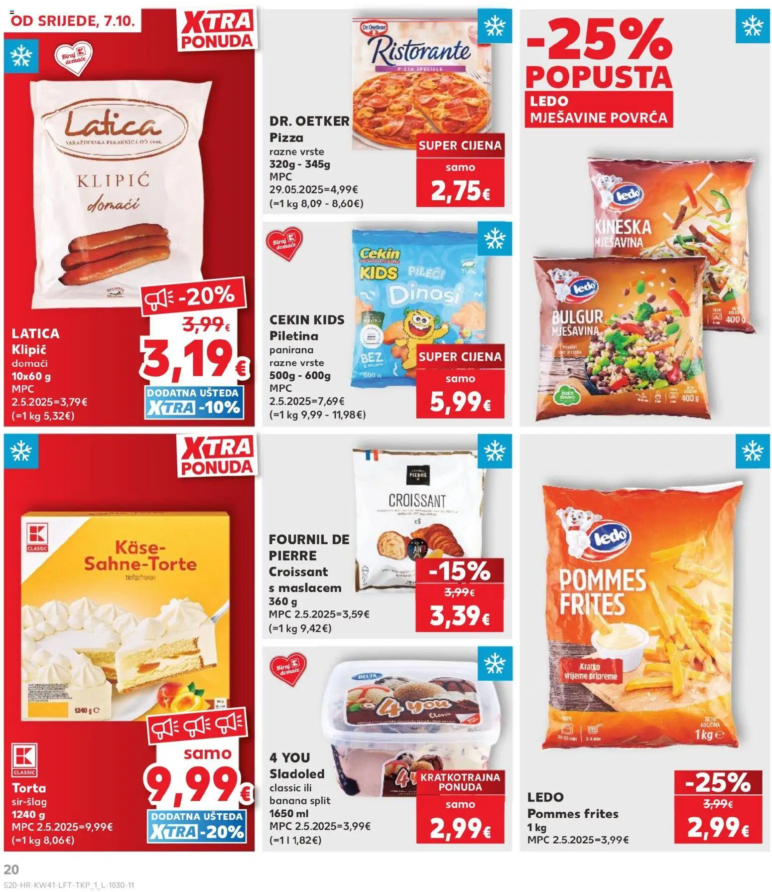 Kaufland HR akciós ujság - amely érvényes a következő dátumtól: 2026.10.07. | Oldal: 20 | Termékek: Torta, Croissant, Pizza, Bulgur