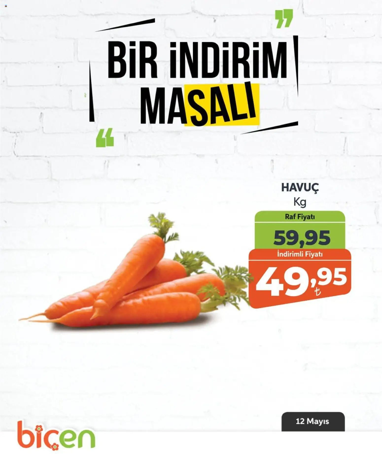 Biçen Market - Bir İndirim MaSalı - sebze - 12.05.2026 tarihinden itibaren geçerlidir | Sayfa: 1 | Ürünler: Raf, Havuç