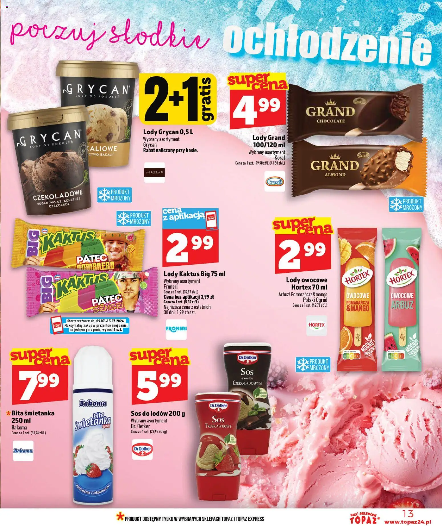 Topaz gazetka - Ceny małe na stałe od 09.07.2026 | Strona: 13 | Produkty: Czekolady, Arbuz, Bita śmietanka, Lody