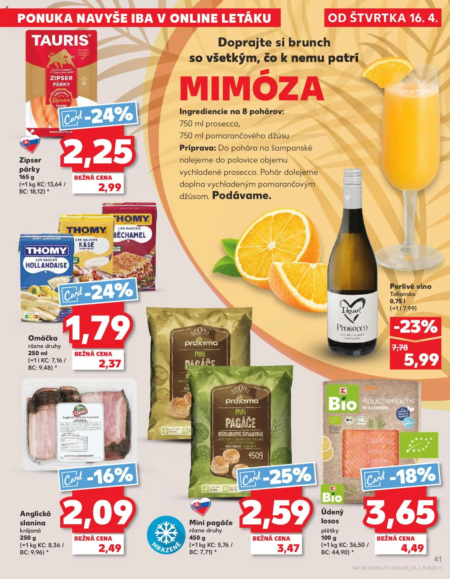 Nové Kaufland akcie – leták je platný od 16.04.2026 | Strana: 41 | Produkty: Slanina, Omáčka, Párky, Perlivé víno
