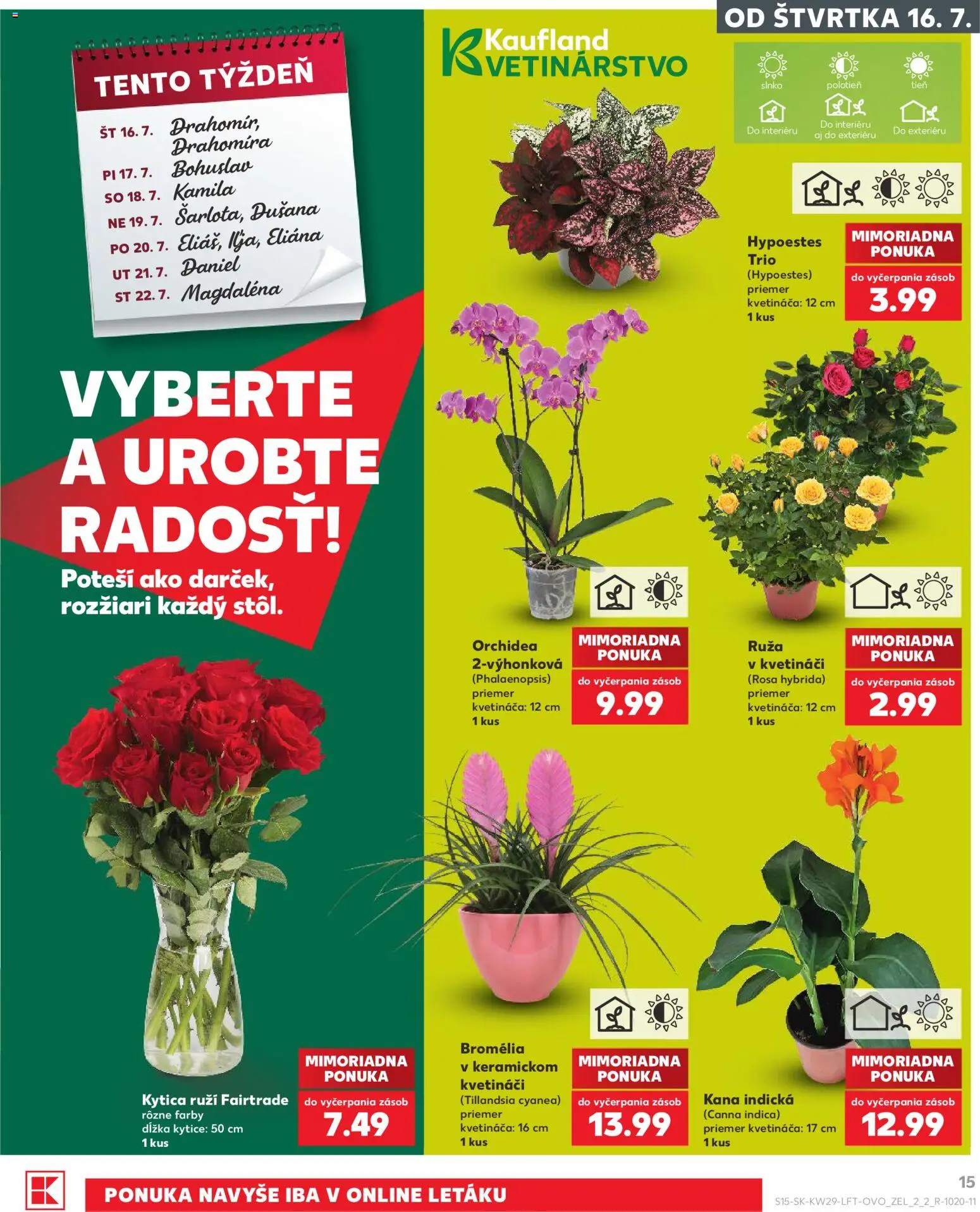 Kaufland SK akciós ujság - amely érvényes a következő dátumtól: 2026.07.16. | Oldal: 15 | Termékek: Orchidea, Bromélia, Tento, Só