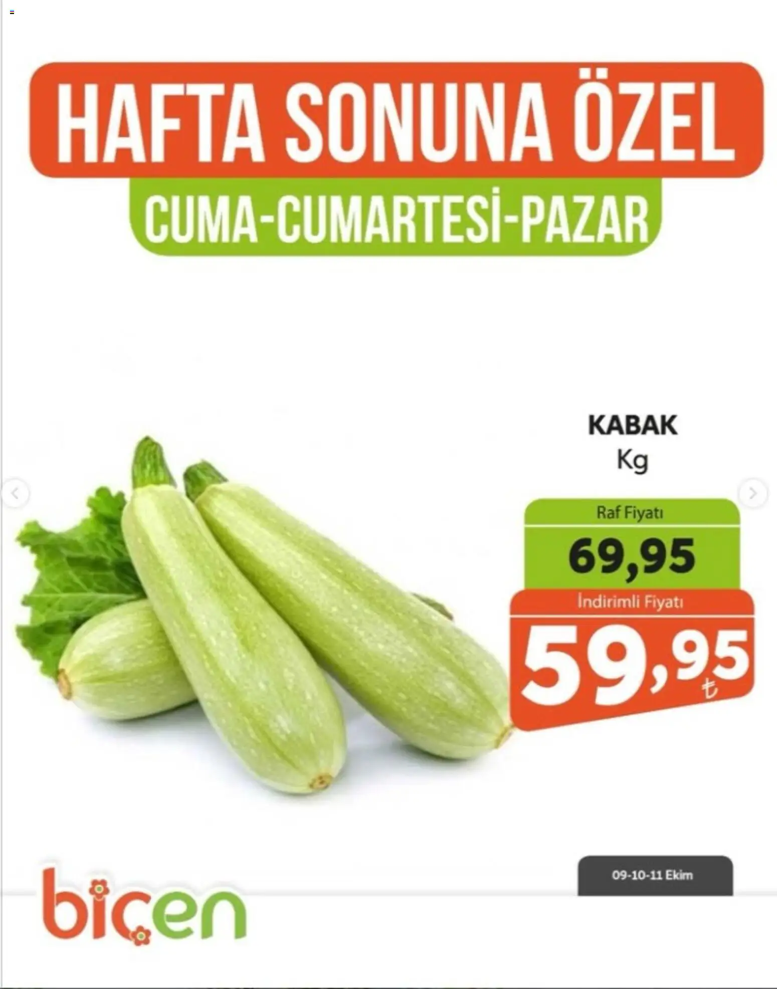Biçen Market - Hafta Sonuna Özel - Sebze İndirimi - 09 Ekim 2026 tarihinden itibaren geçerlidir | Sayfa: 10 | Ürünler: Raf, Kabak