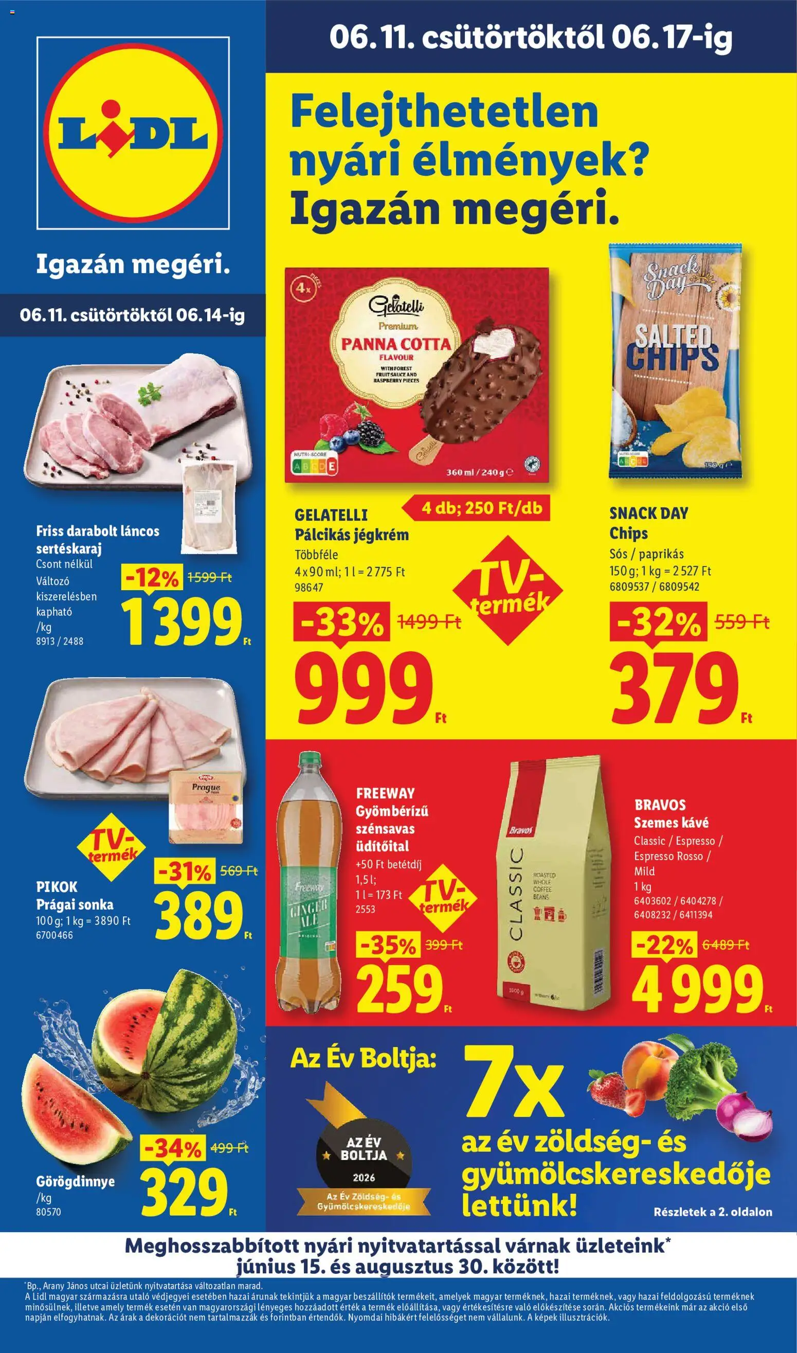 Lidl akciós ujság - amely érvényes a következő dátumtól: 11.06.2026 | Oldal: 1 | Termékek: Görögdinnye, Prágai sonka, Panna cotta, Pálcikás jégkrém