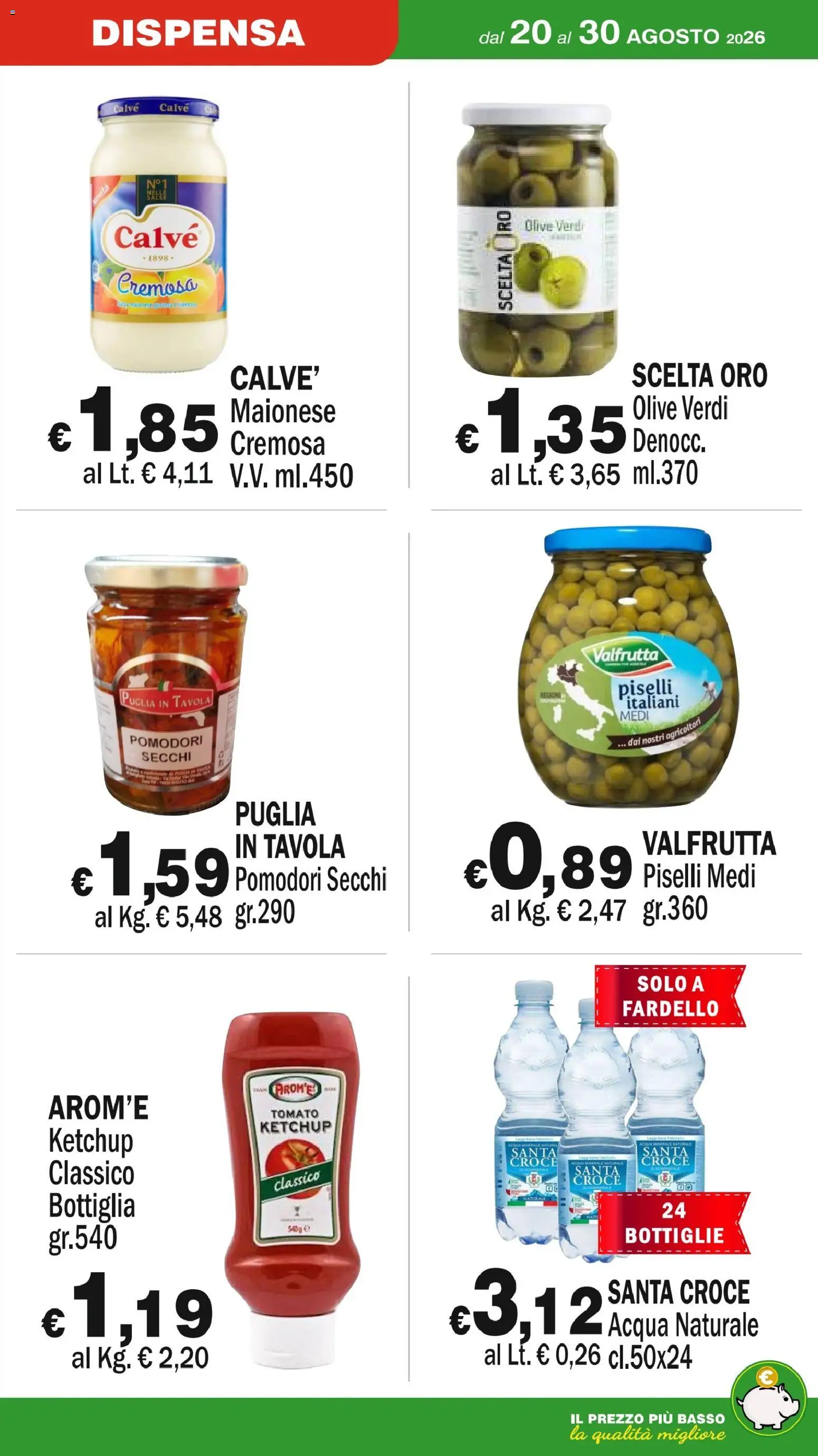 Volantino Primo Prezzo del 20/08/2026 | Pagina: 10 | Prodotti: Maionese, Olive, Acqua naturale, Piselli
