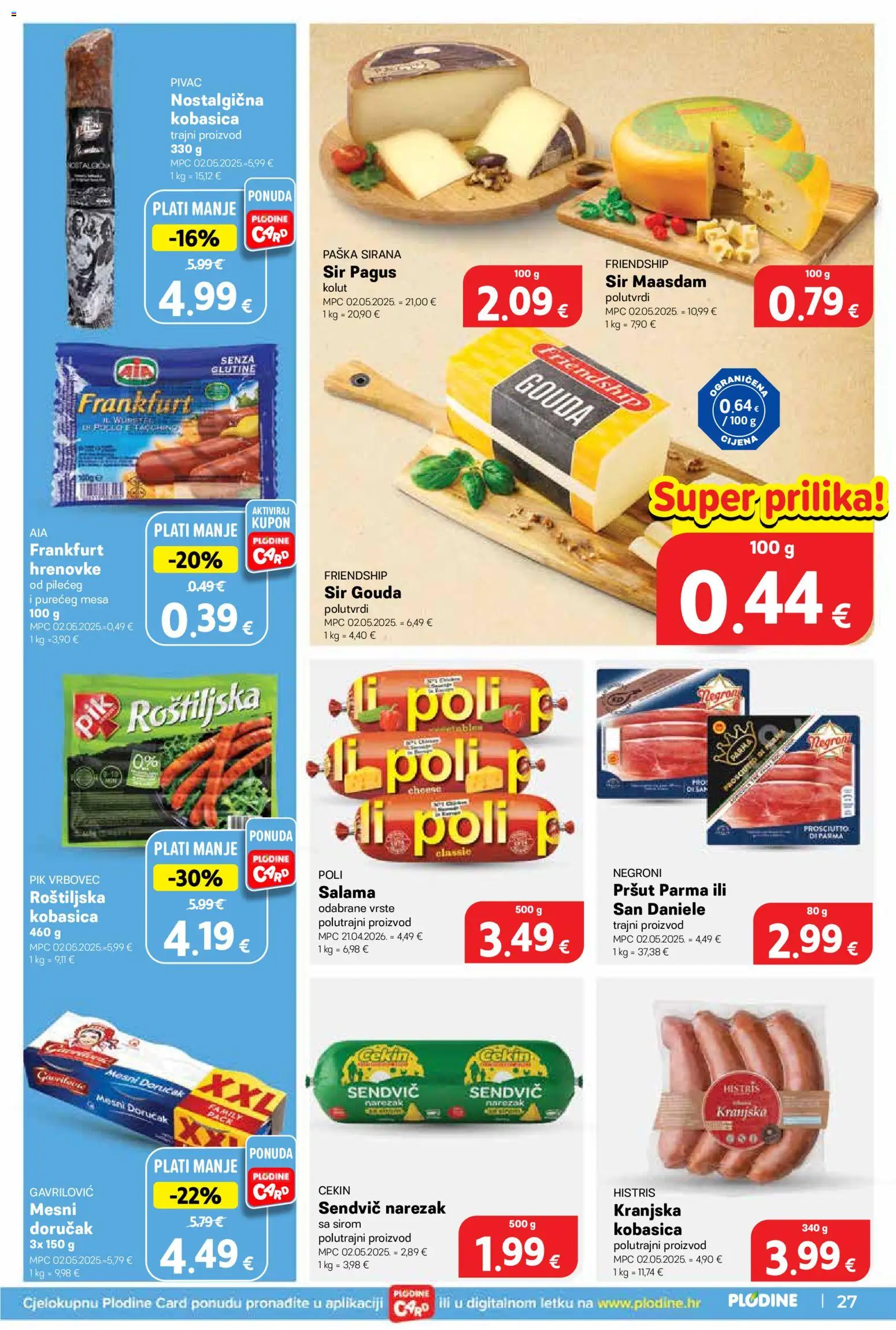 Plodine katalog | vrijedi od 06.08.2026 | Stranica: 27 | Proizvodi: Narezak, Kobasica, Pik Vrbovec, Gouda