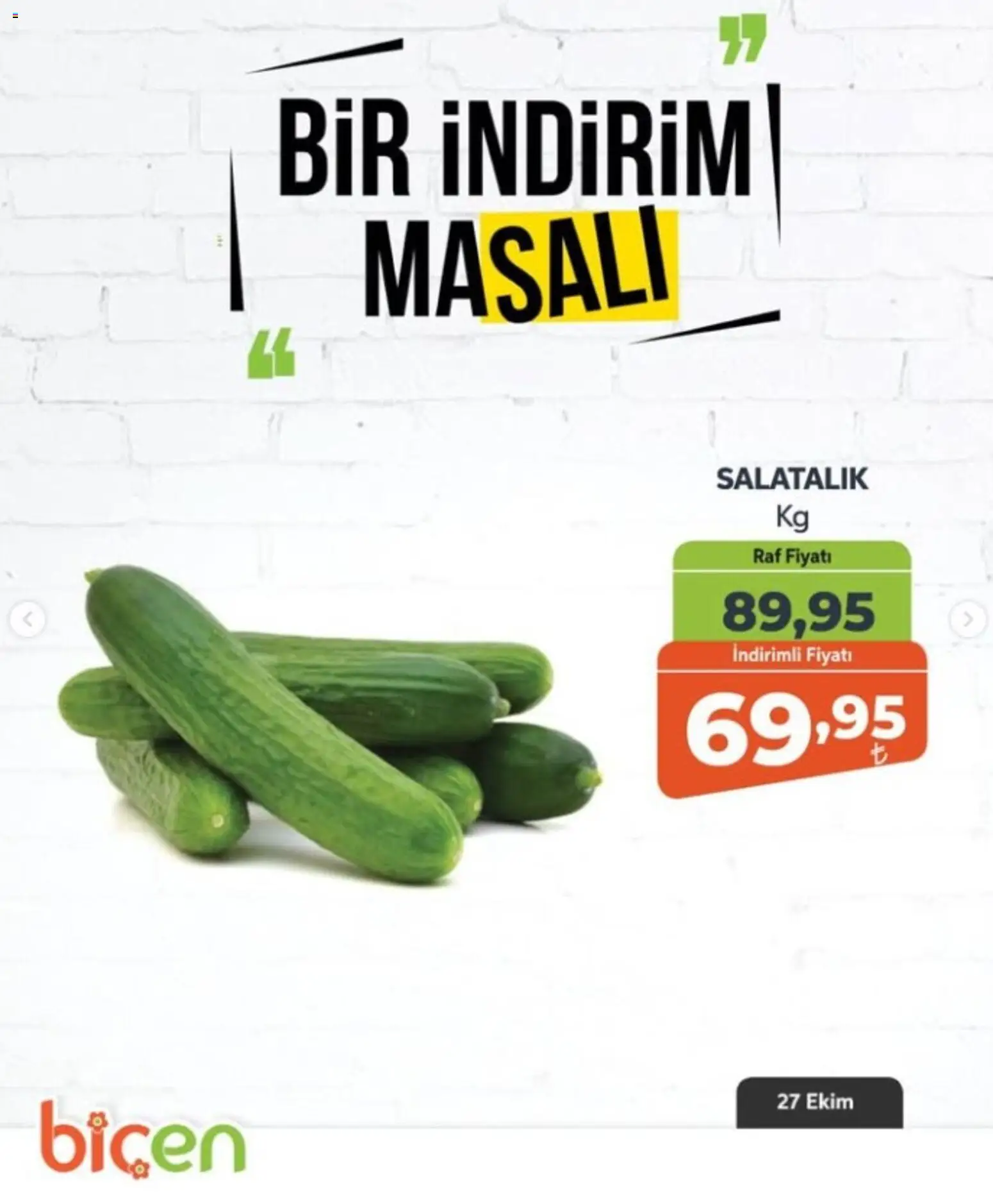 Biçen Market - Bir İndirim MaSalı - sebze - 27 Ekim 2026 tarihinden itibaren geçerlidir | Sayfa: 3 | Ürünler: Raf, Salatalık