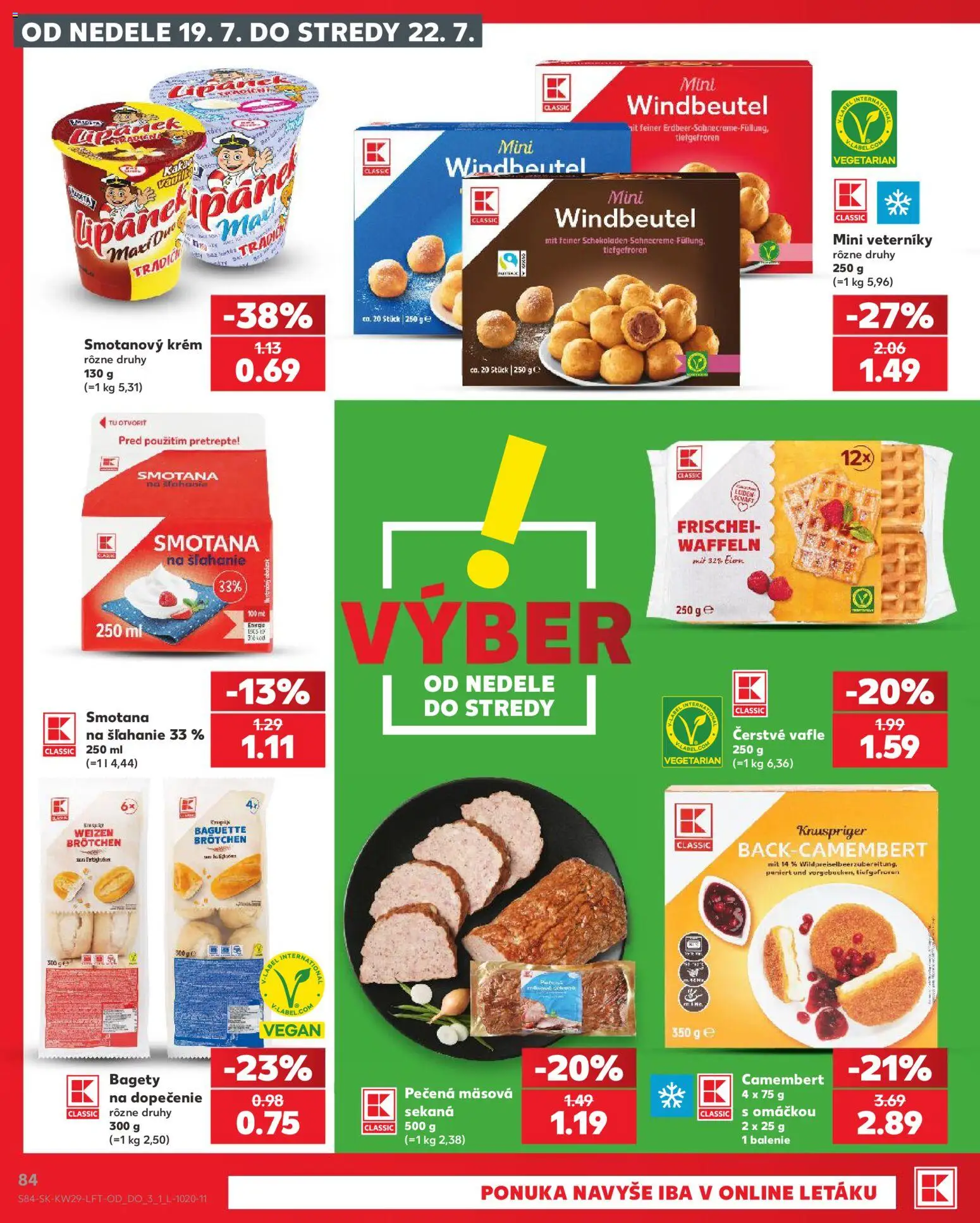 Kaufland SK akciós ujság - amely érvényes a következő dátumtól: 2026.07.16. | Oldal: 84 | Termékek: Krém, Vegán, Camembert, Baguette