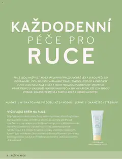 Náhled letáku VYŽIVUJÍCÍ KRÉM NA RUCE, Dopřejte svým rukám zasloužený relax a hydrataci. Kromě výživného bambuckého másla, o kterém je známo, že pomáhá zklidňovat vysušenou a popraskanou pokožku, obsahuje tento pěsticí krém také meruňkový, světlicový a slunečnicový olej, které jsou bohaté na vitaminy A, E a omega-3 mastné kyseliny. U omega-3 mastných kyselin bylo prokázáno, že pomáhají udržovat přirozenou ochrannou bariéru pokožky, a když je chráněna tato bariéra, uniká drahocenná vlhkost méně. od 16.03.2025 | Strana: 8 | Produkty: Krém na ruce, Krém, Vitamíny