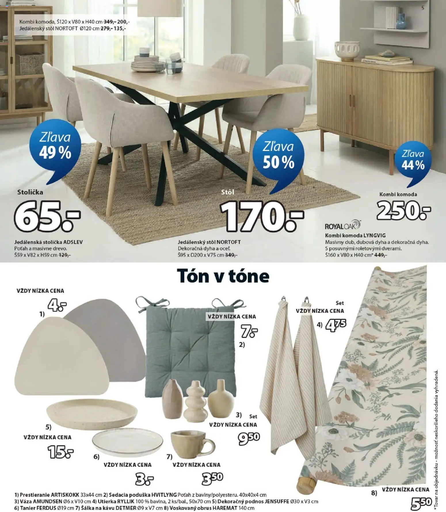 Nové JYSK akcie – leták je platný od 29.07.2026 | Strana: 5 | Produkty: Jedálenská stolička, Jedálenský stôl, Stôl, Komoda