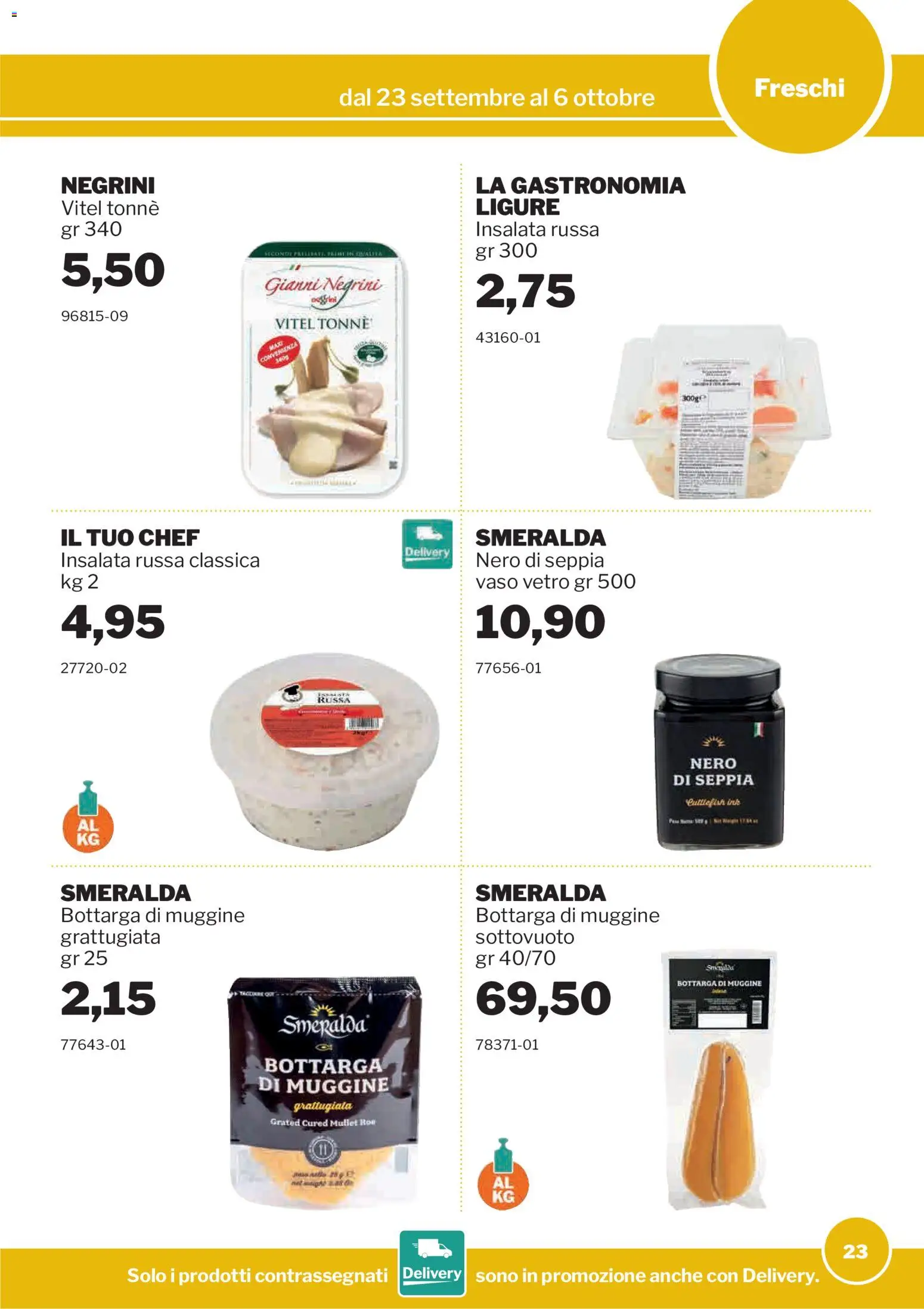 Volantino Sogegross del 23/09/2026 | Pagina: 23 | Prodotti: Insalata, Insalata russa, Vaso